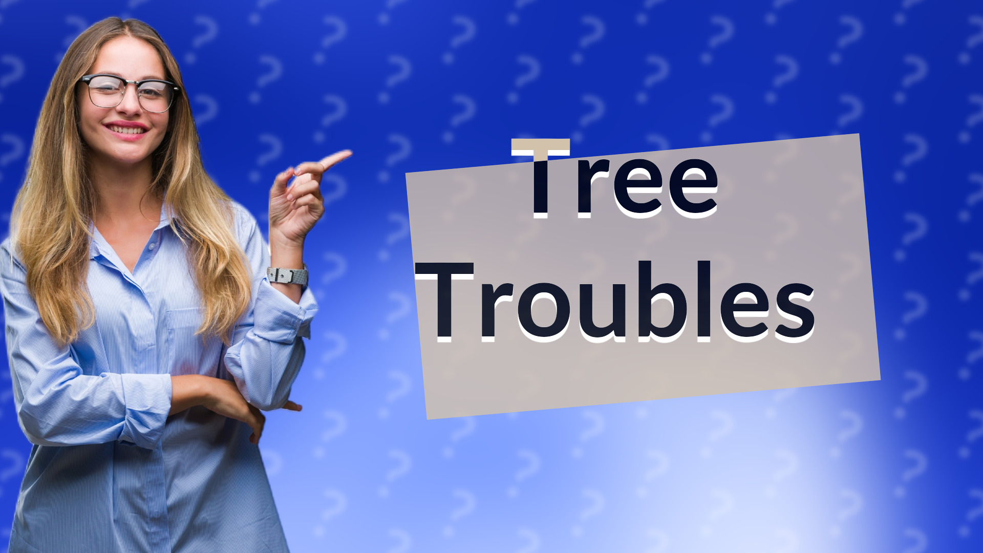 Tree Troubles