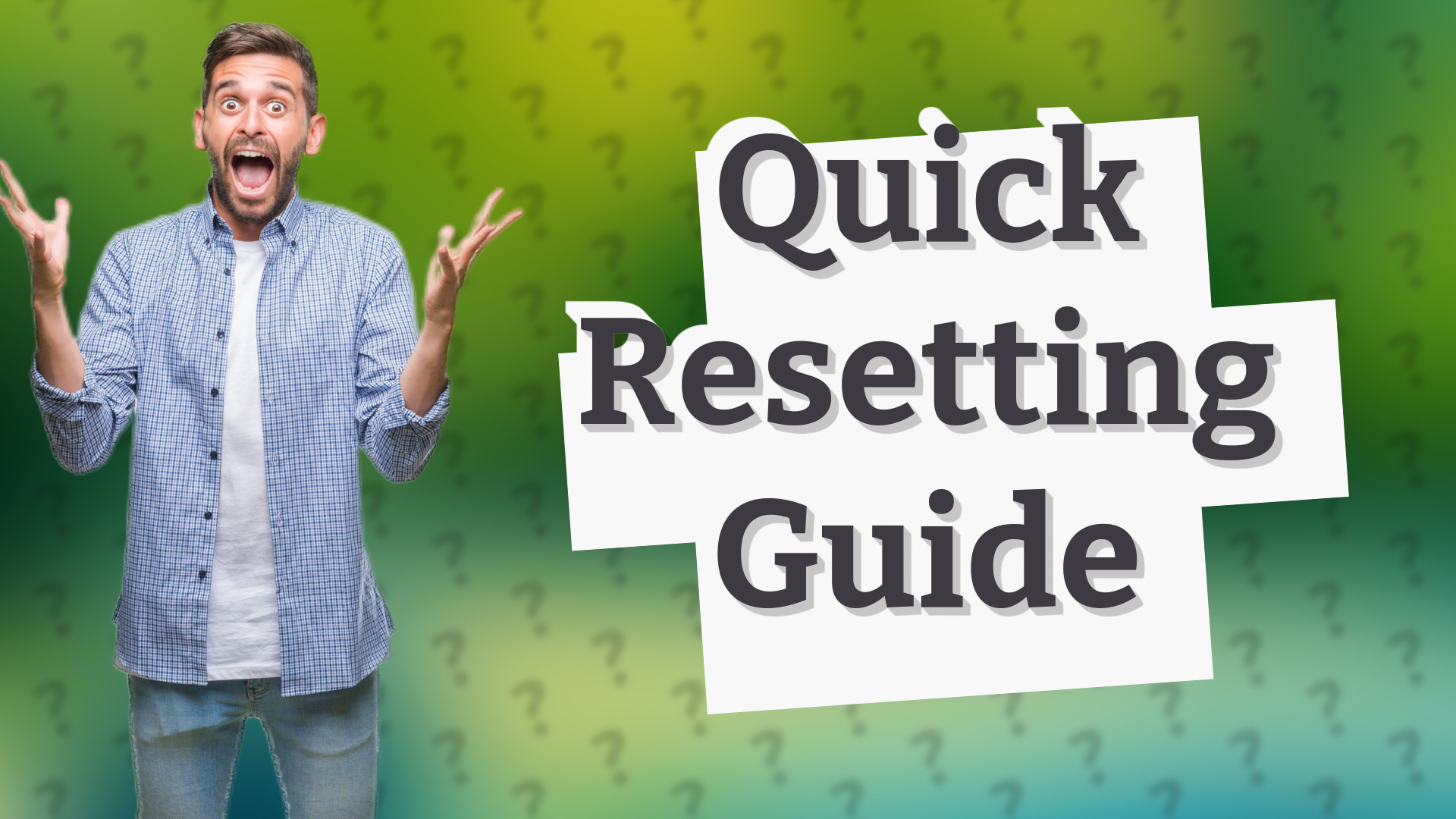 Quick Resetting Guide