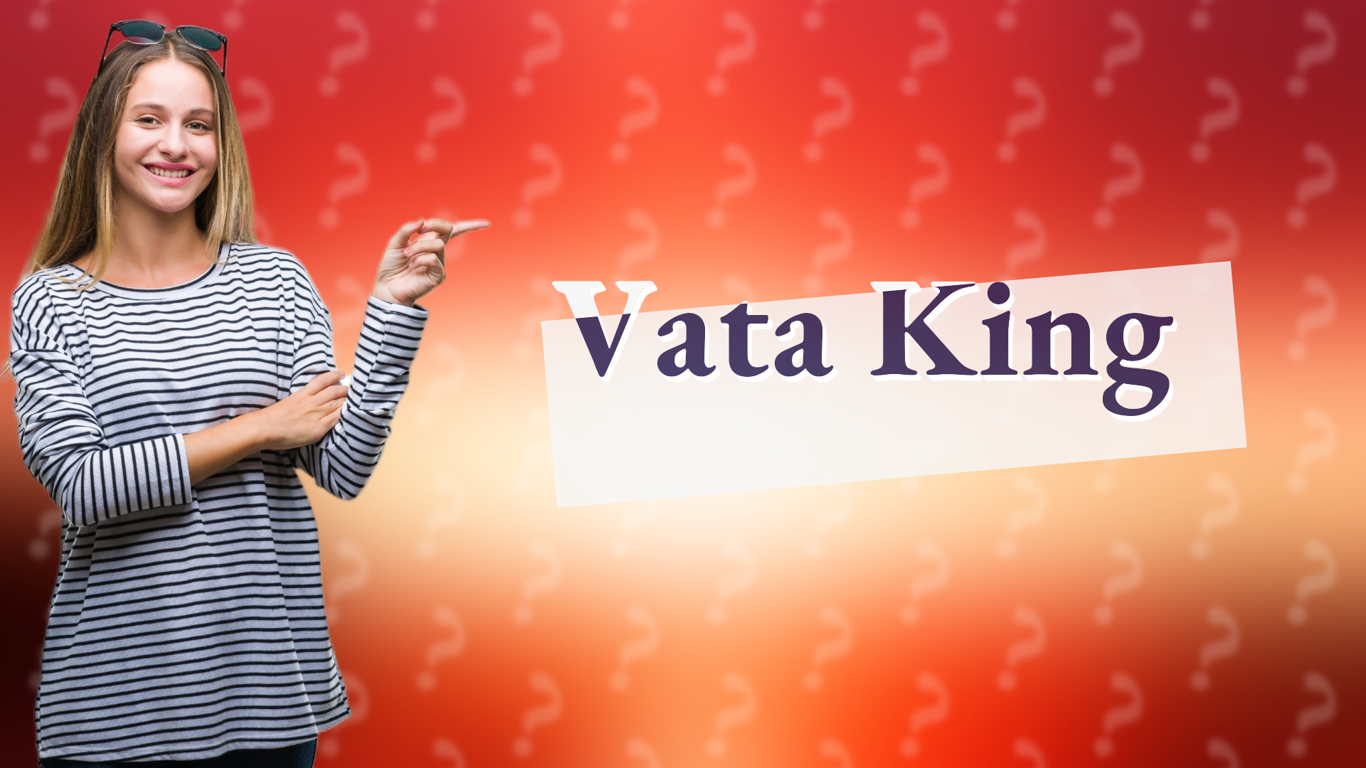 Vata King
