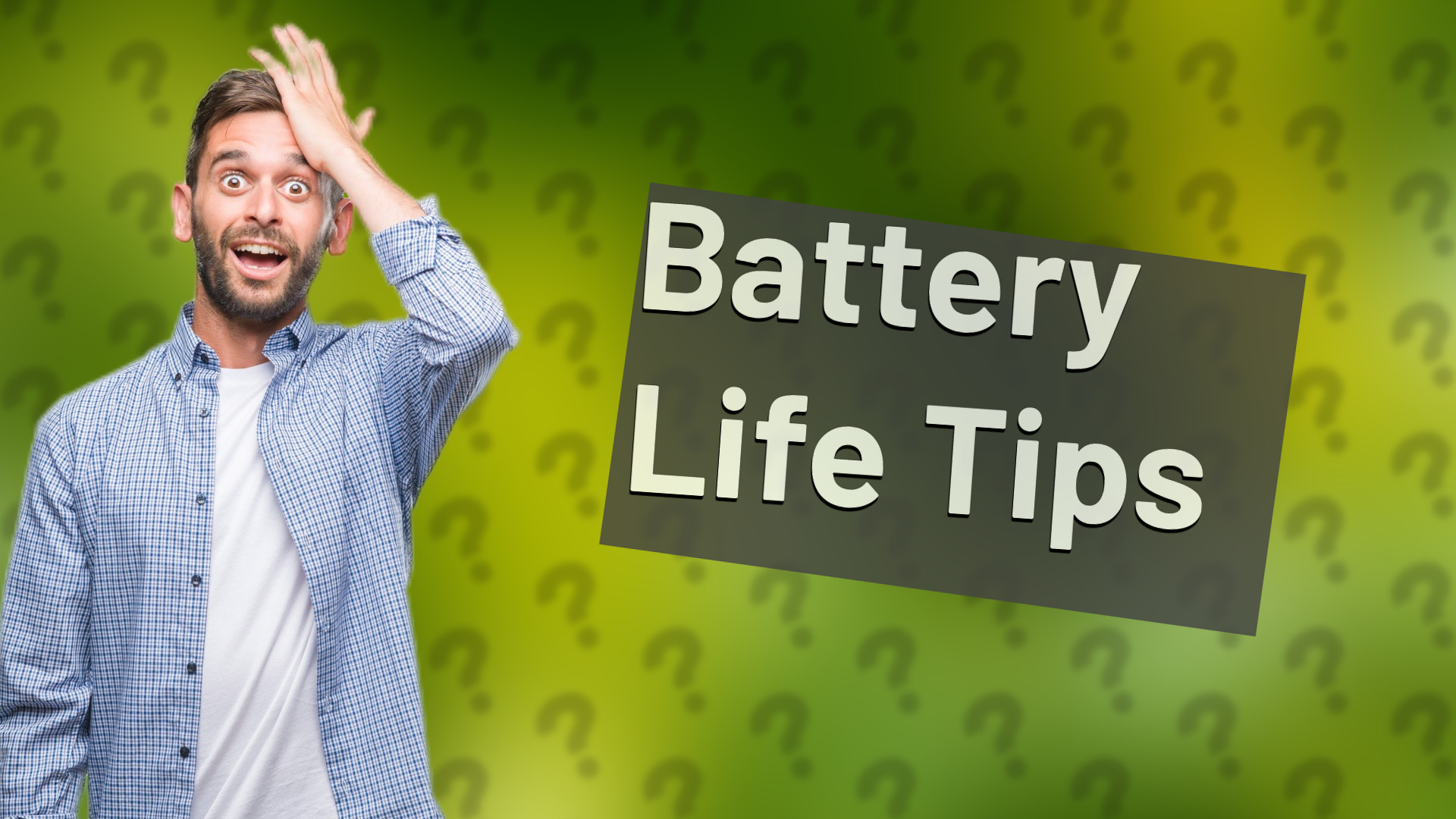 Battery Life Tips