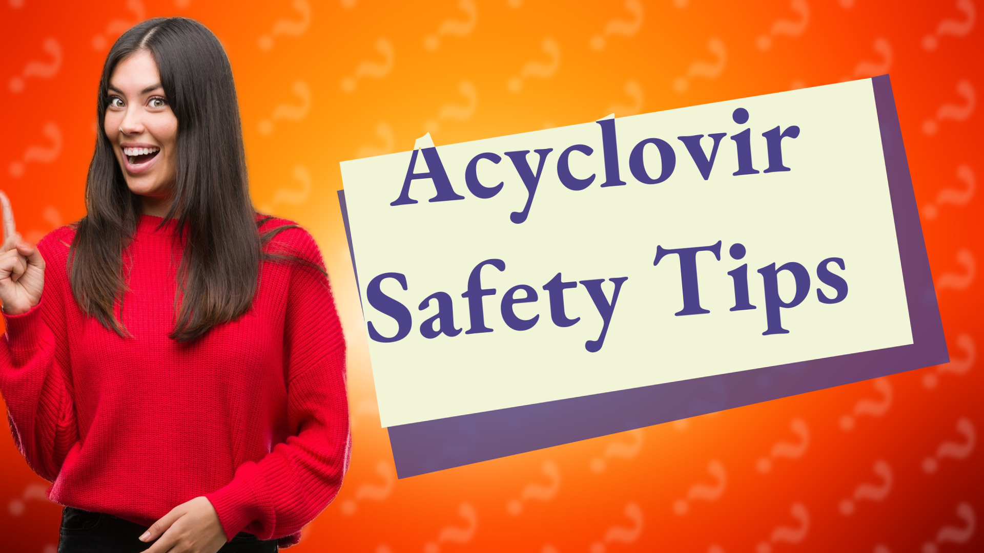 Acyclovir Safety Tips