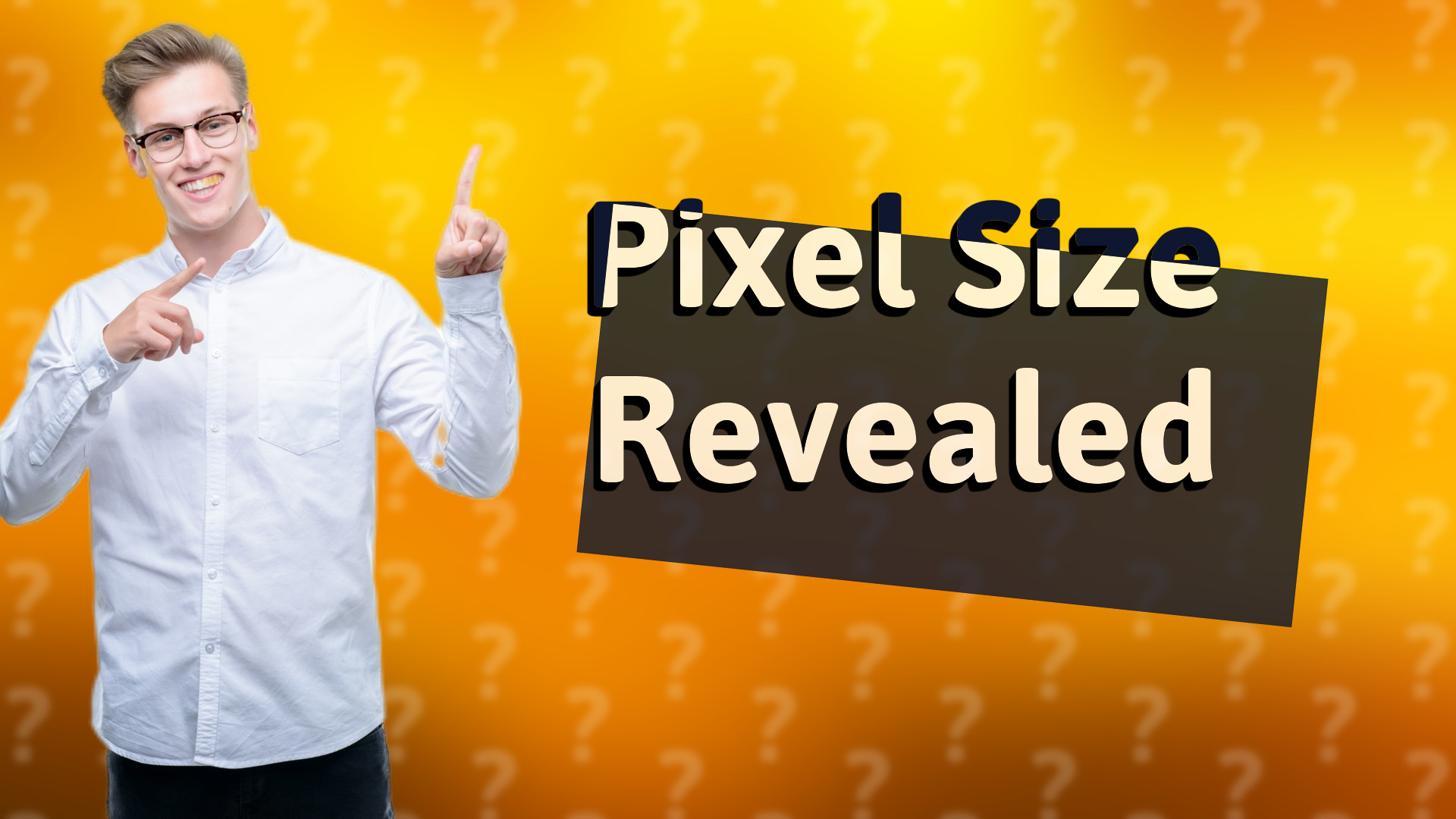 Pixel Size Revealed
