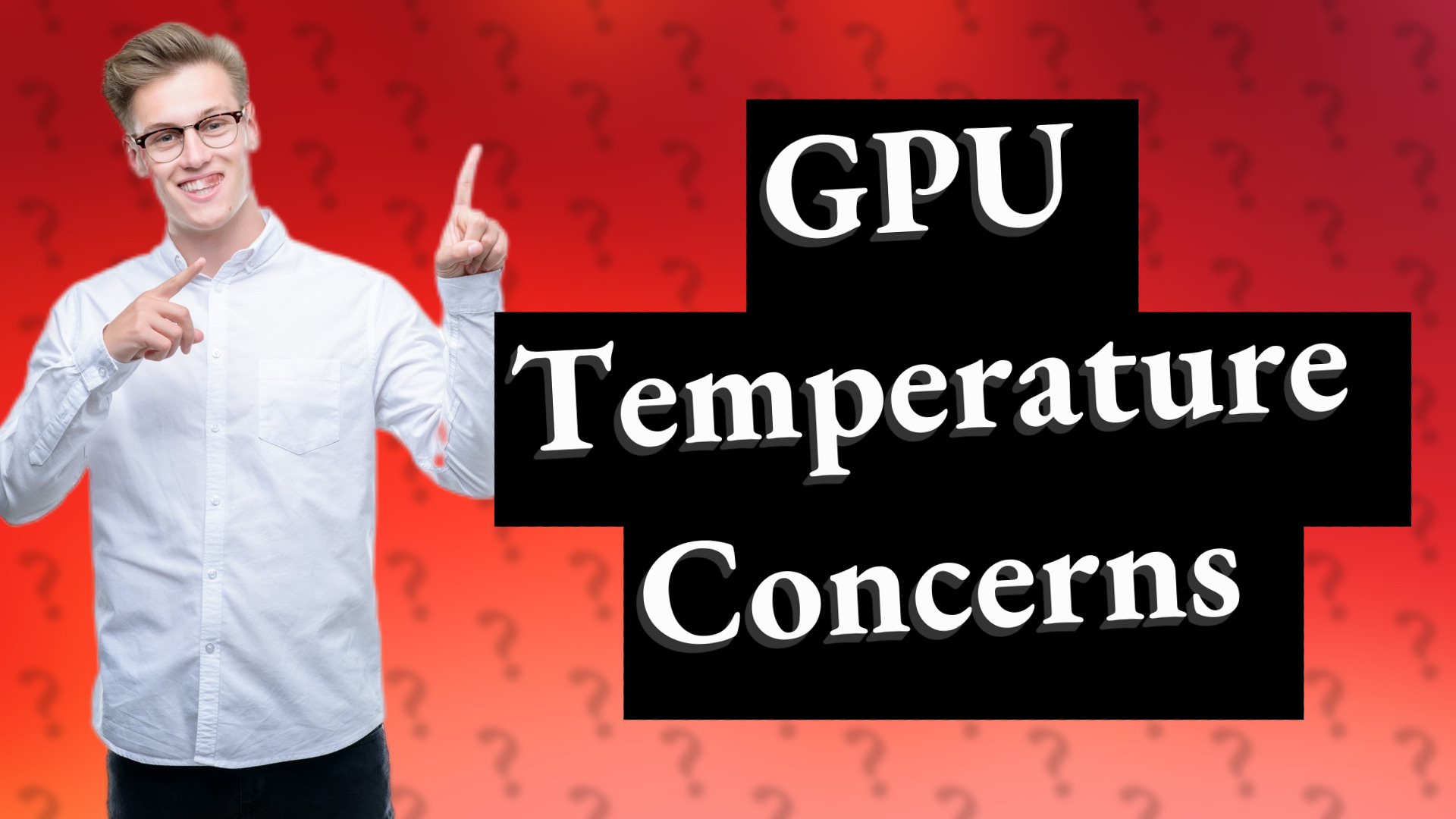 GPU Temperature Concerns