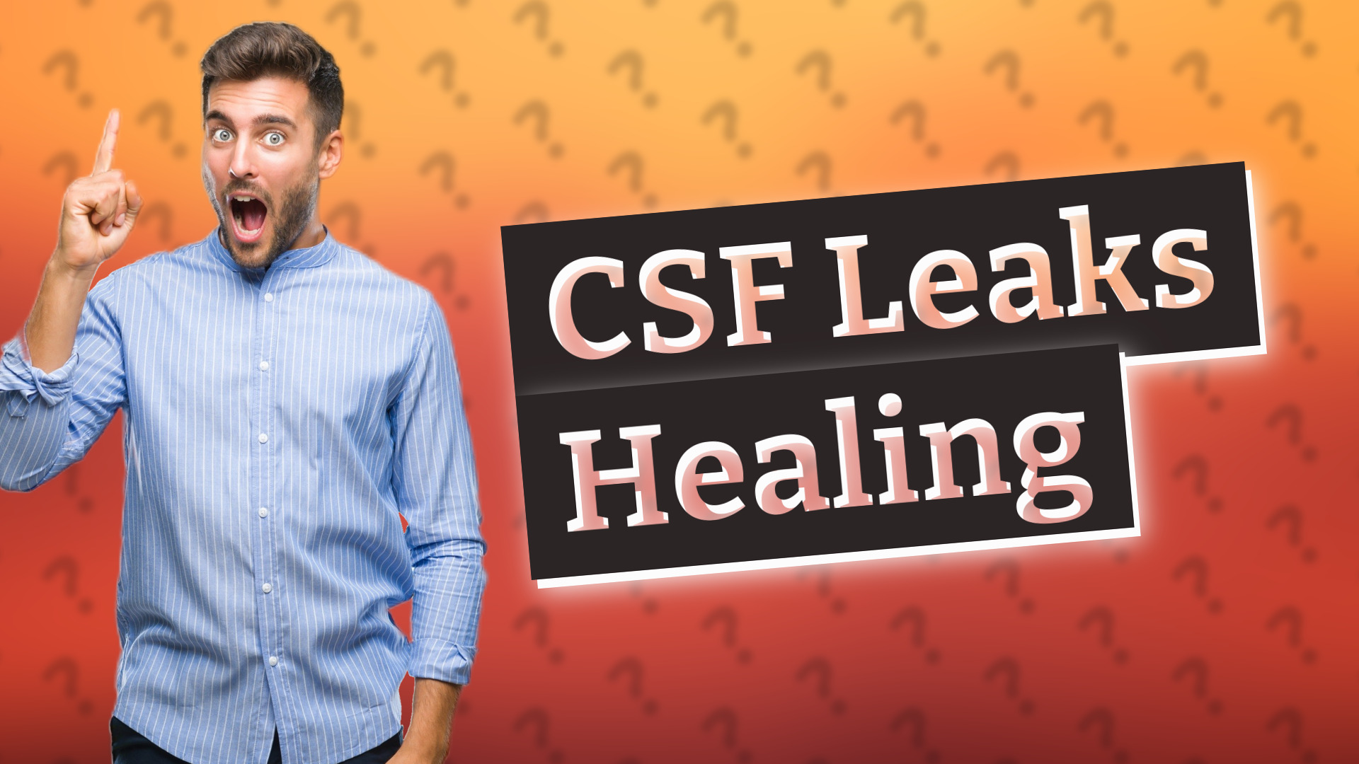 CSF Leaks Healing