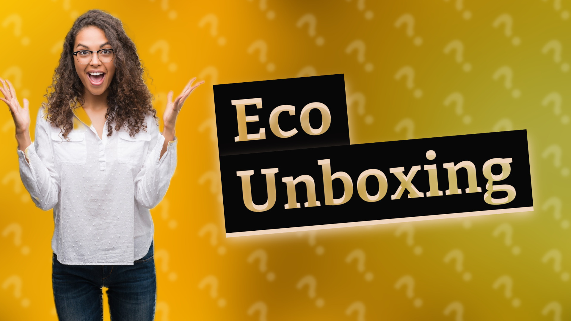 Eco Unboxing