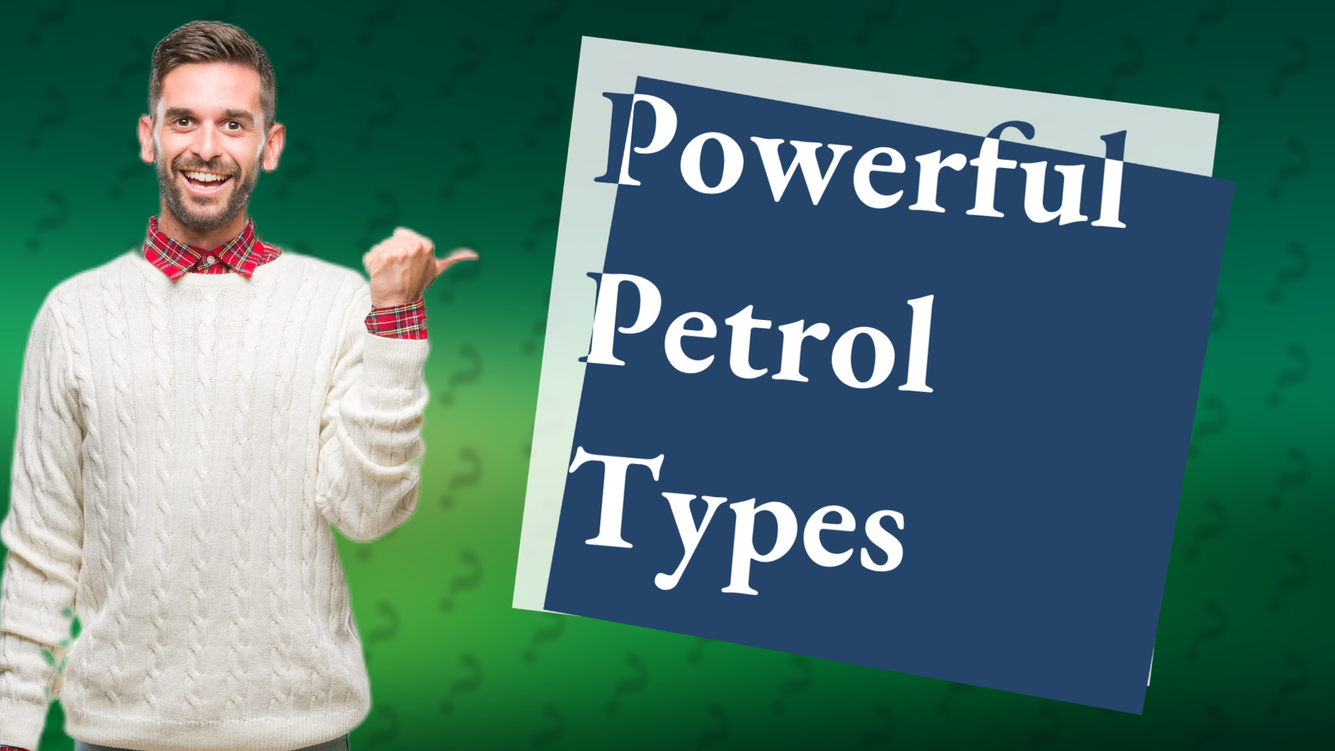 Powerful Petrol Types