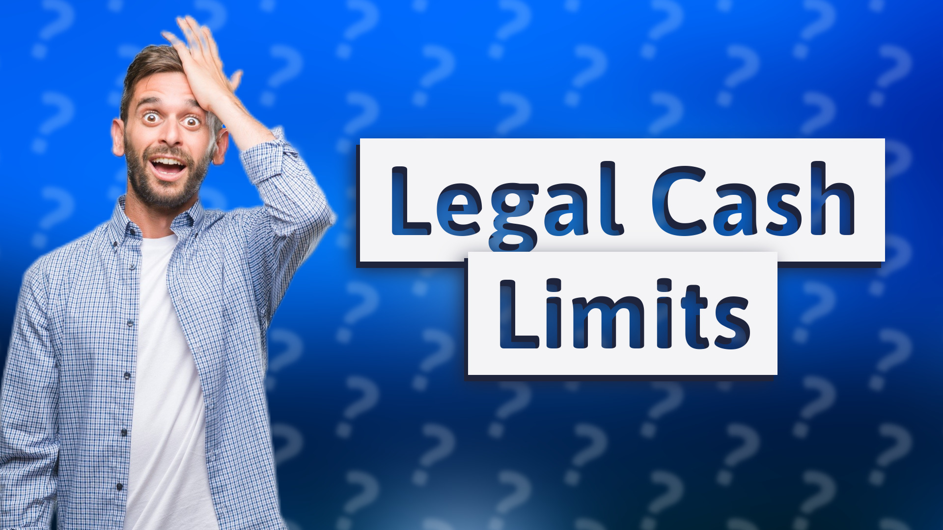 Legal Cash Limits