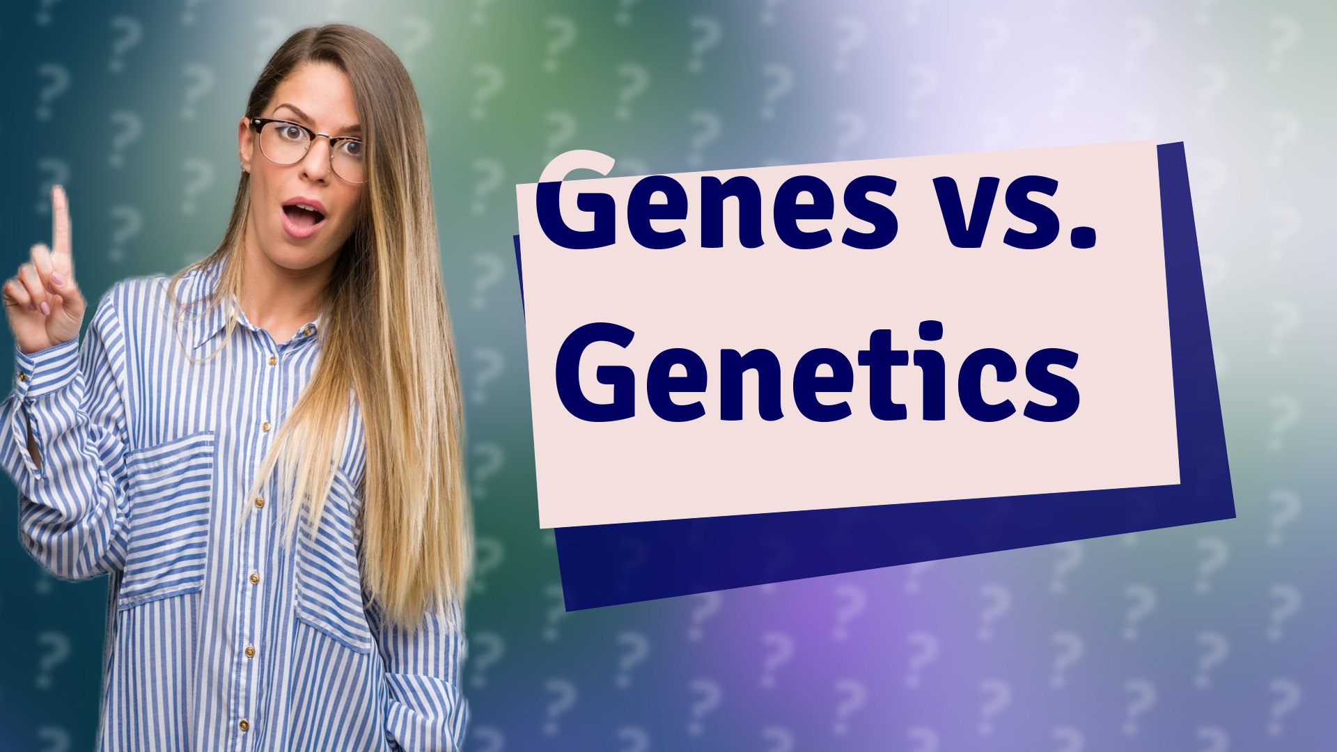 Genes vs. Genetics