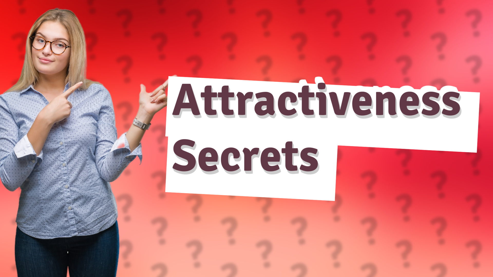 Attractiveness Secrets