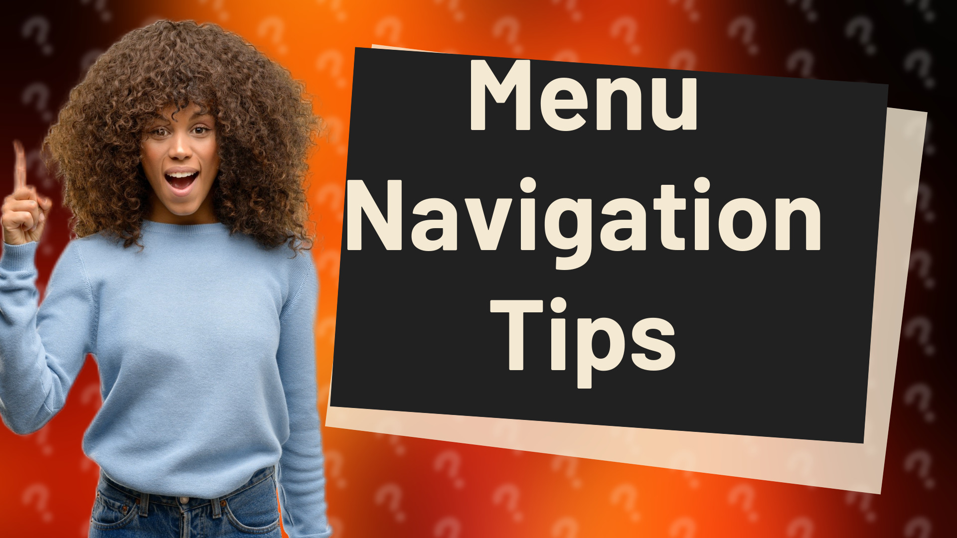 Menu Navigation Tips