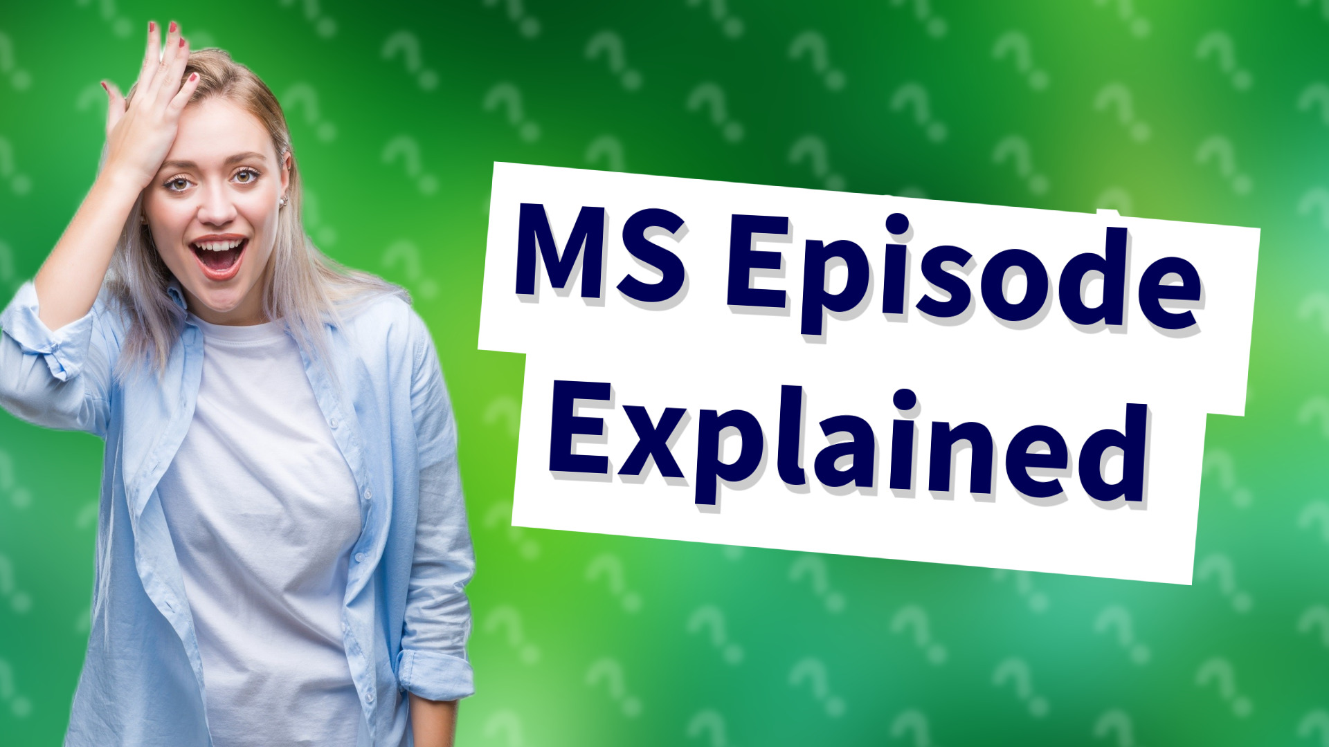 MS Episode Explained