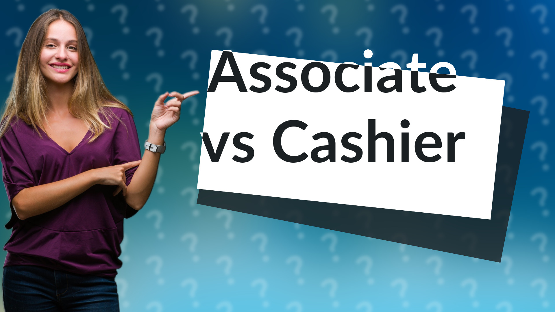 Associate vs Cashier