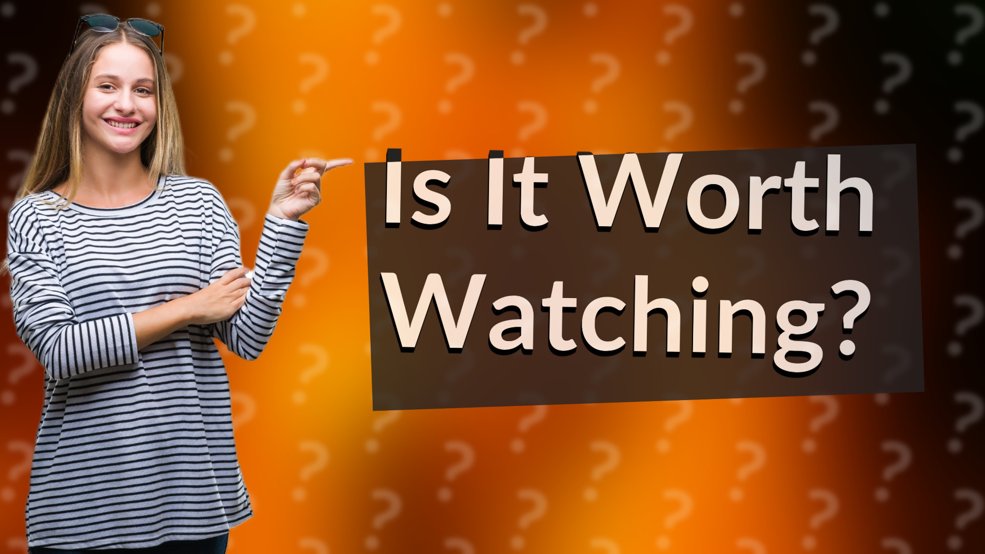 Is It Worth Watching?