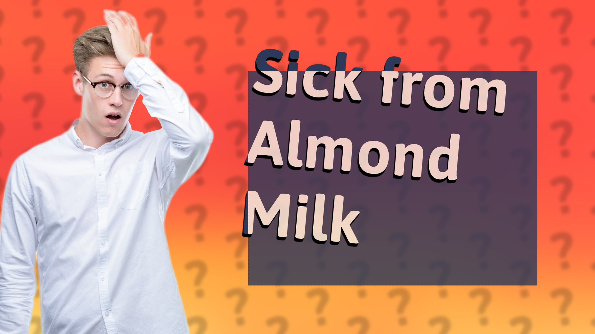 Sick from Almond Milk