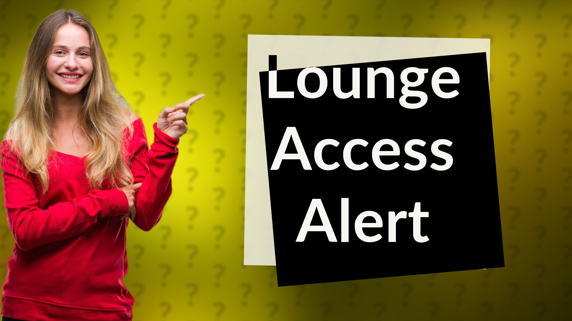 Lounge Access Alert