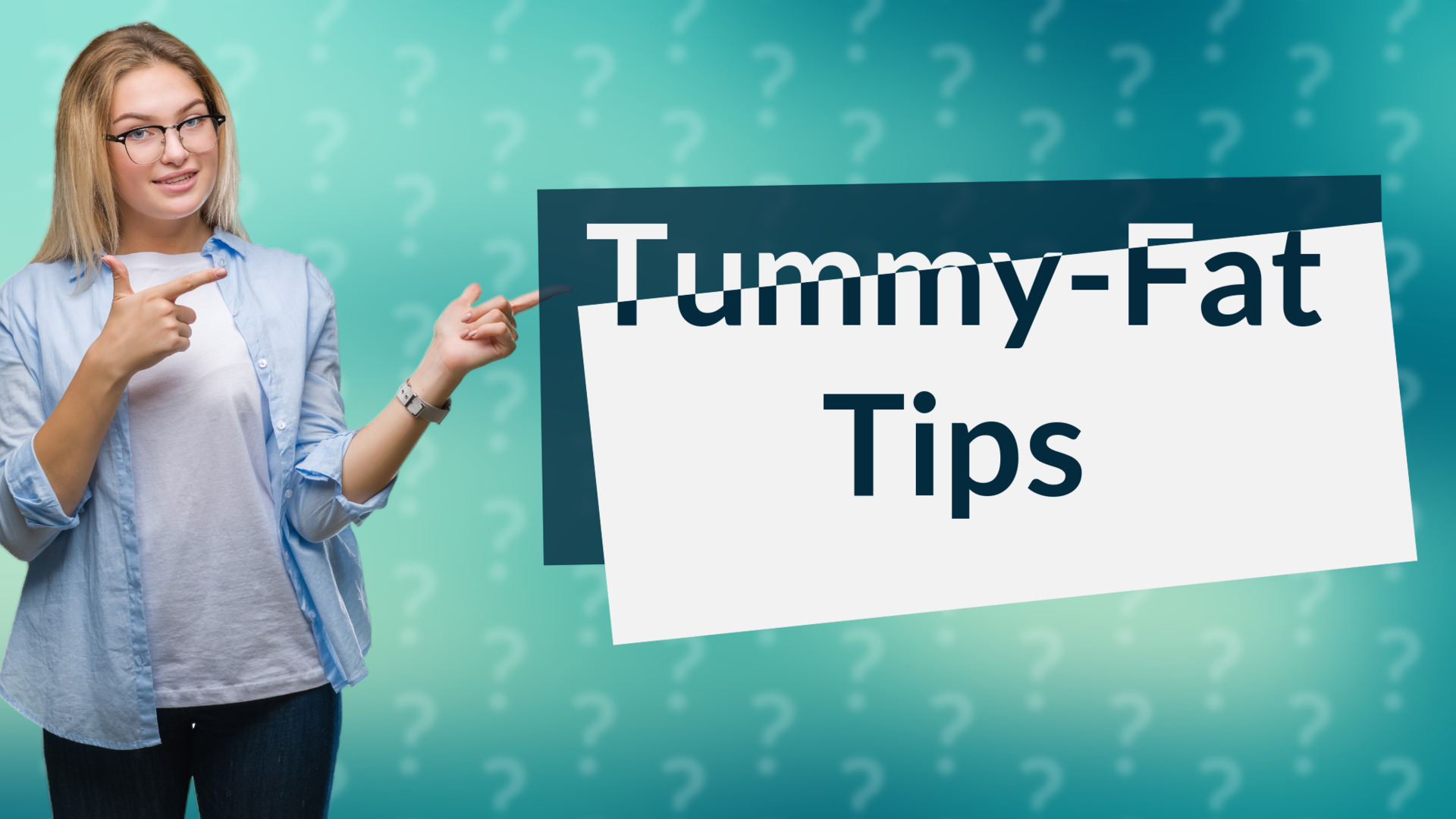 Tummy-Fat Tips