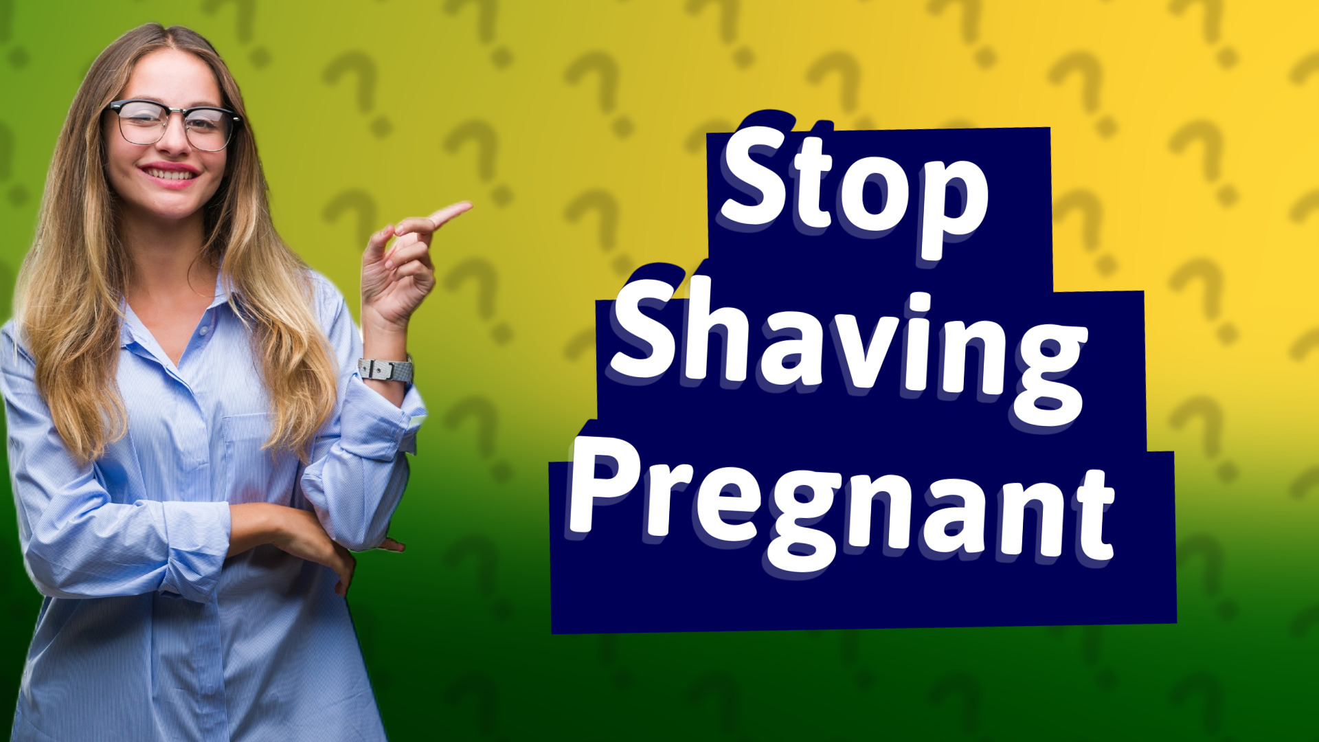 Stop Shaving Pregnant