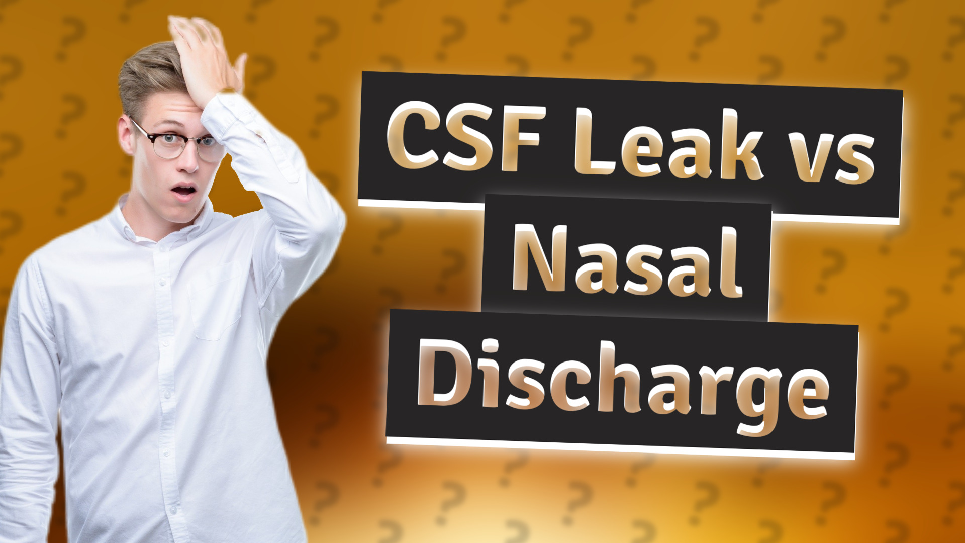 CSF Leak vs Nasal Discharge
