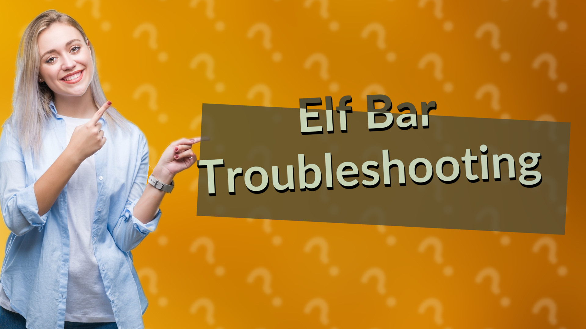 Elf Bar Troubleshooting