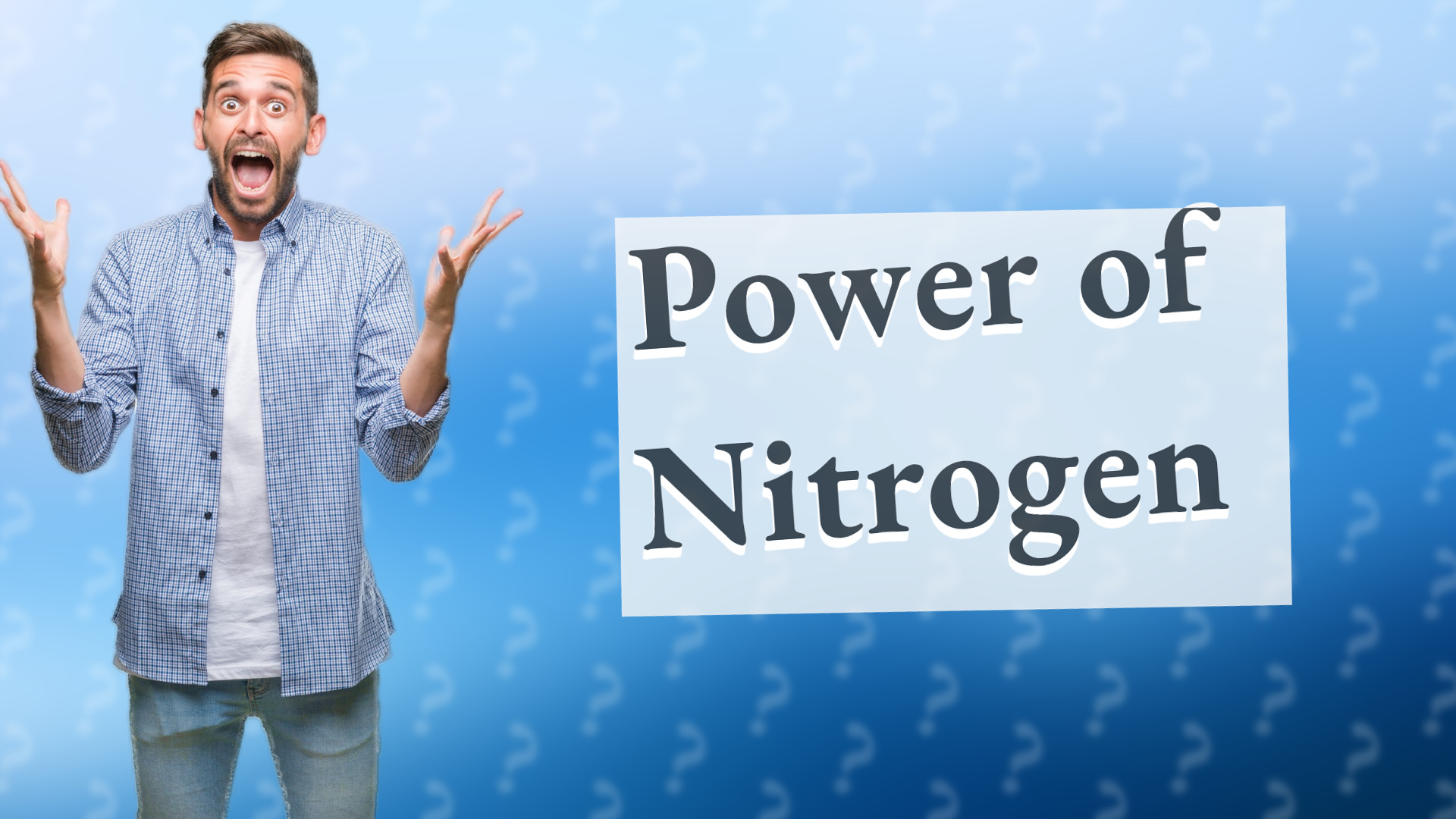 Power of Nitrogen