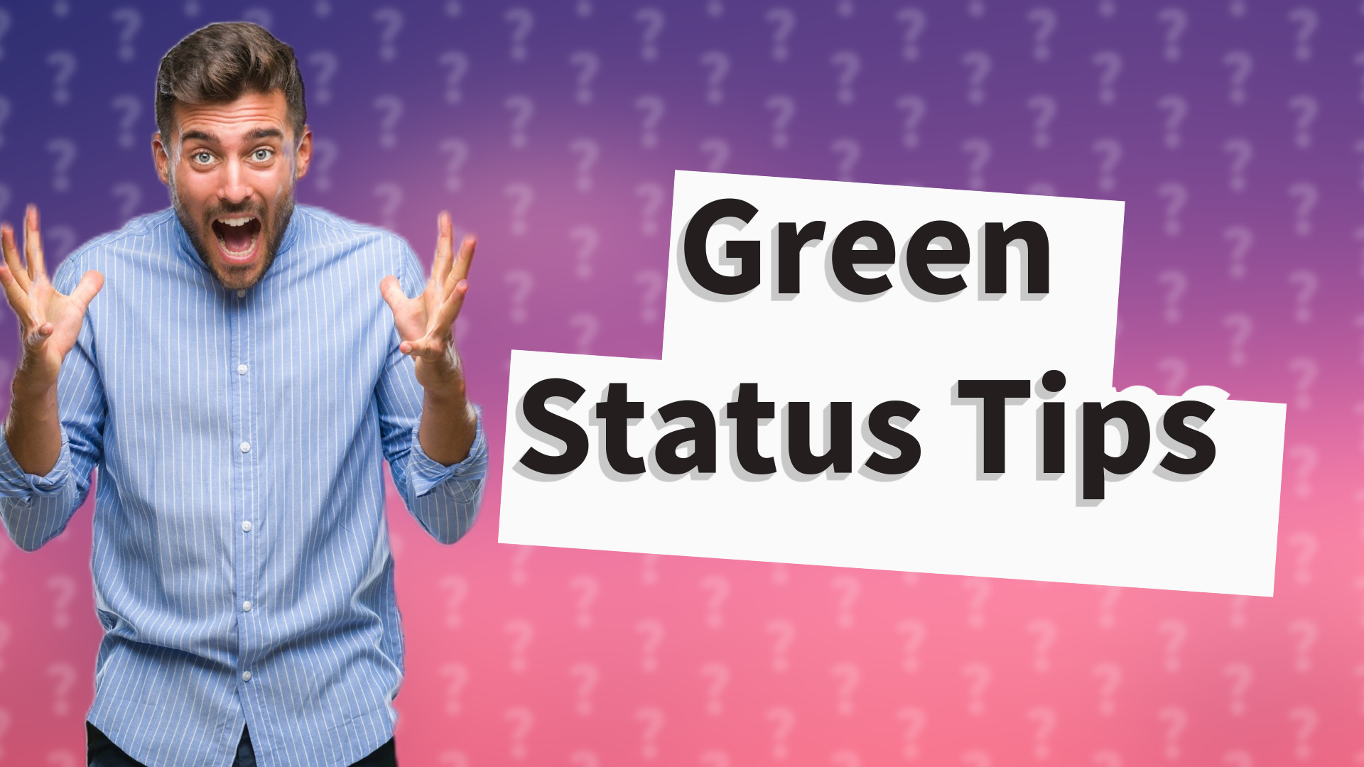 Green Status Tips