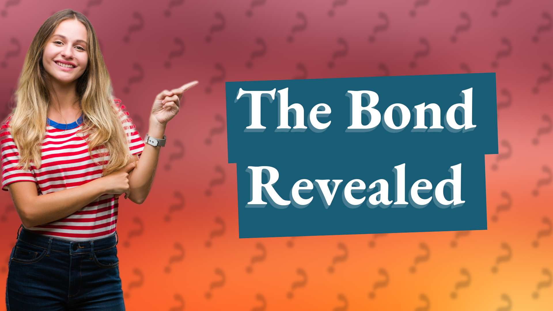 The Bond Revealed