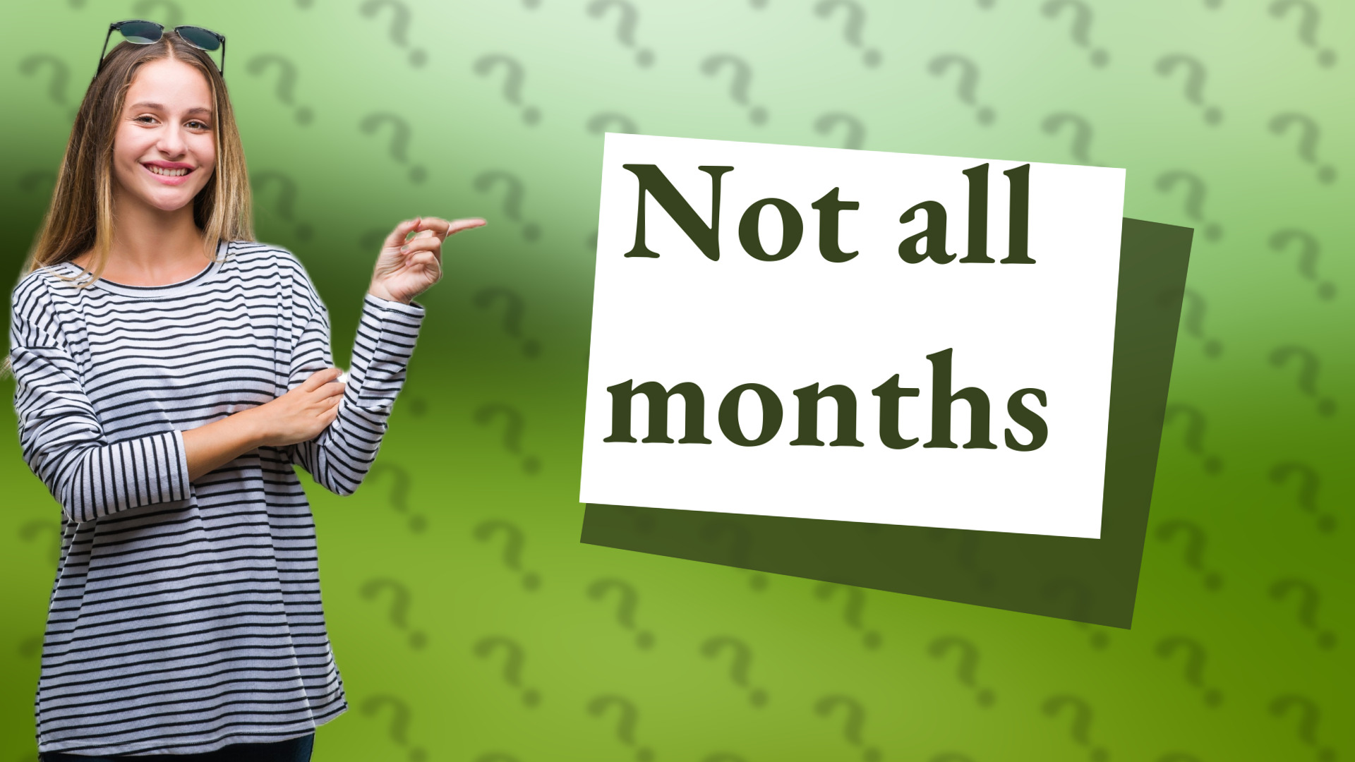 Not all months