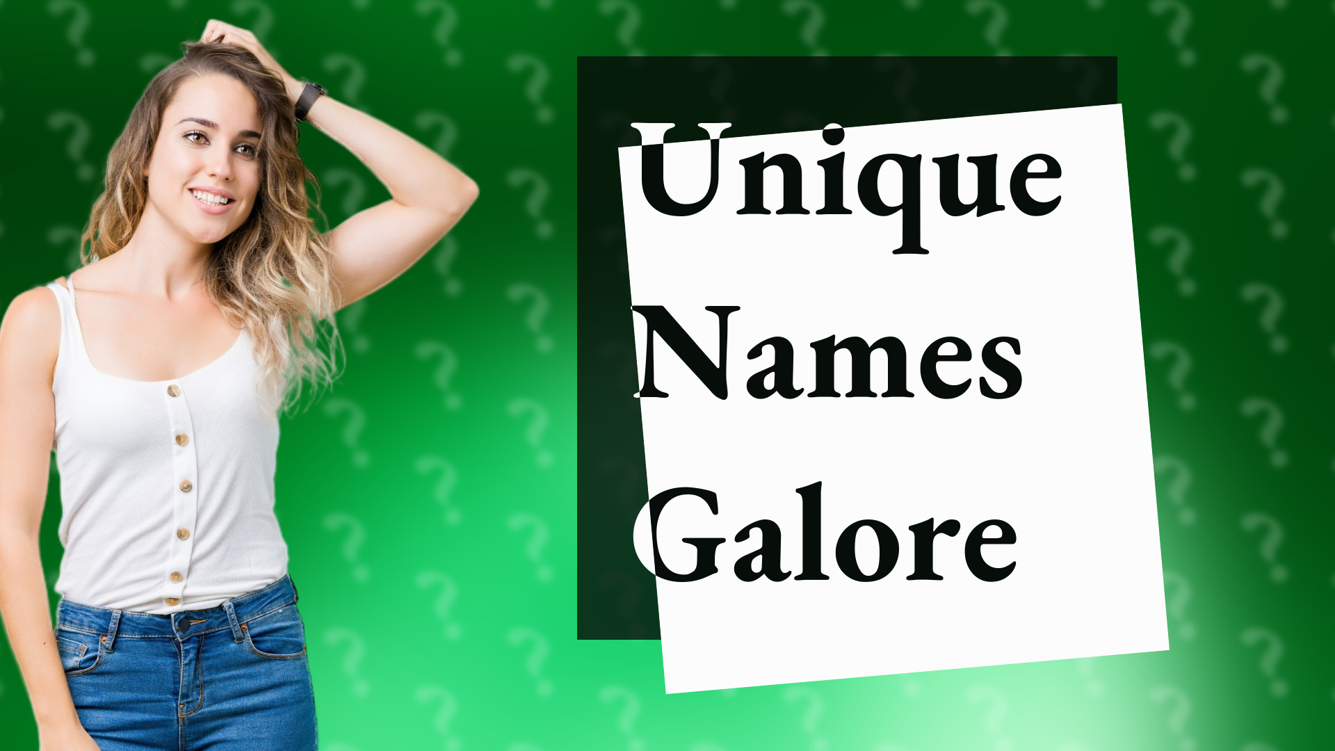 Unique Names Galore