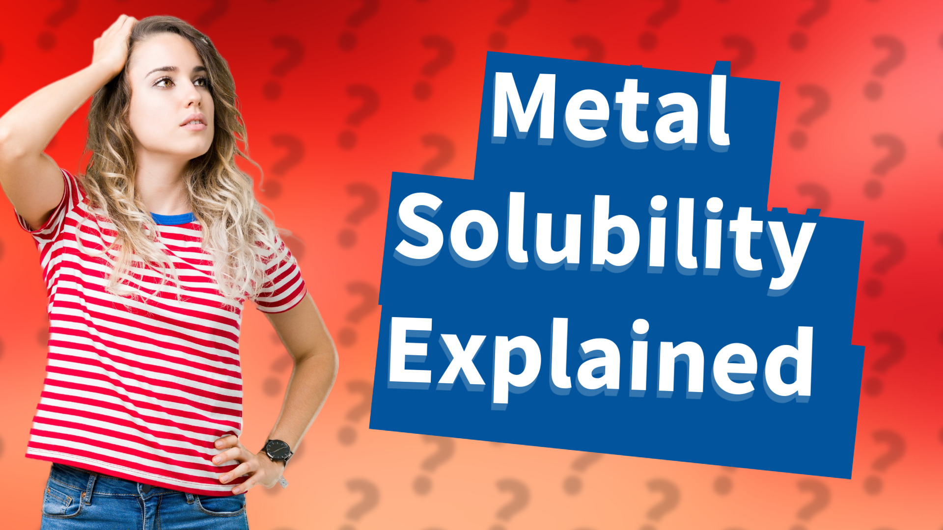 Metal Solubility Explained