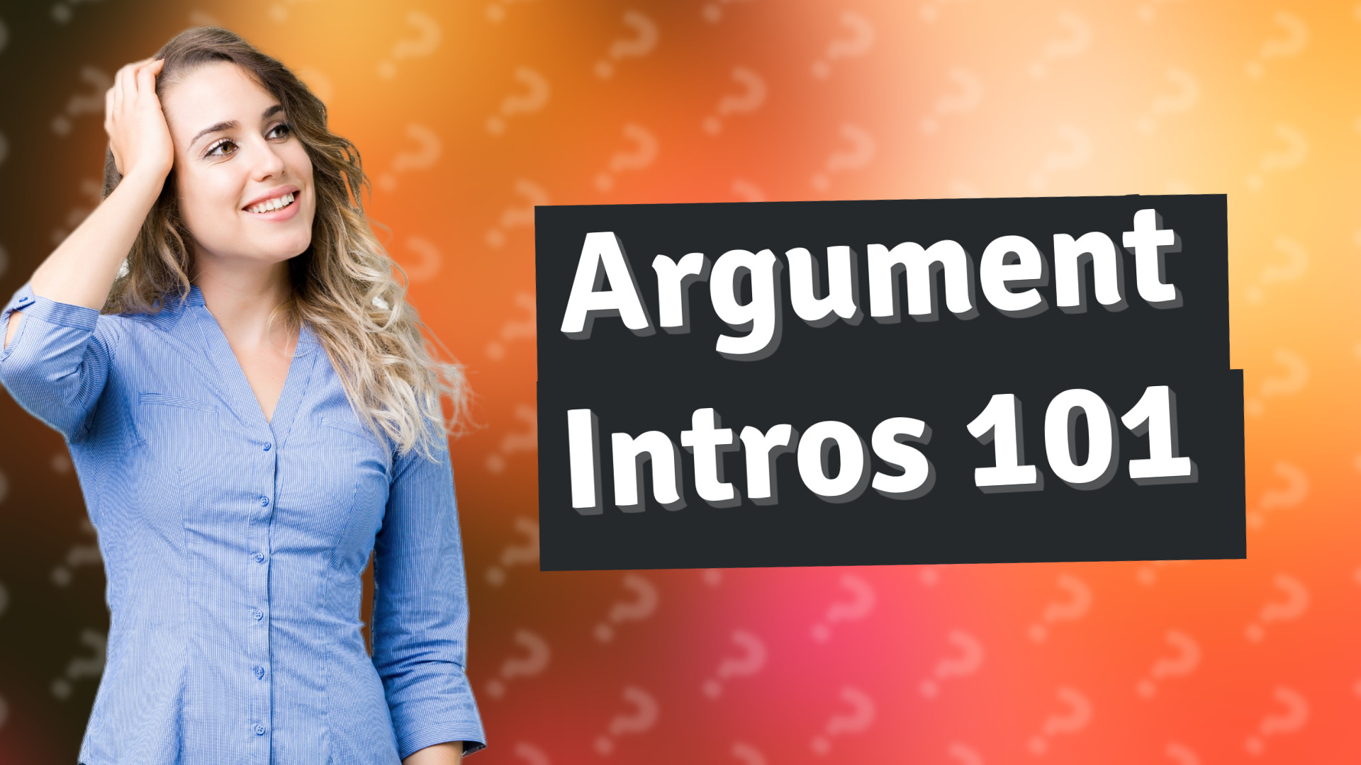 Argument Intros 101