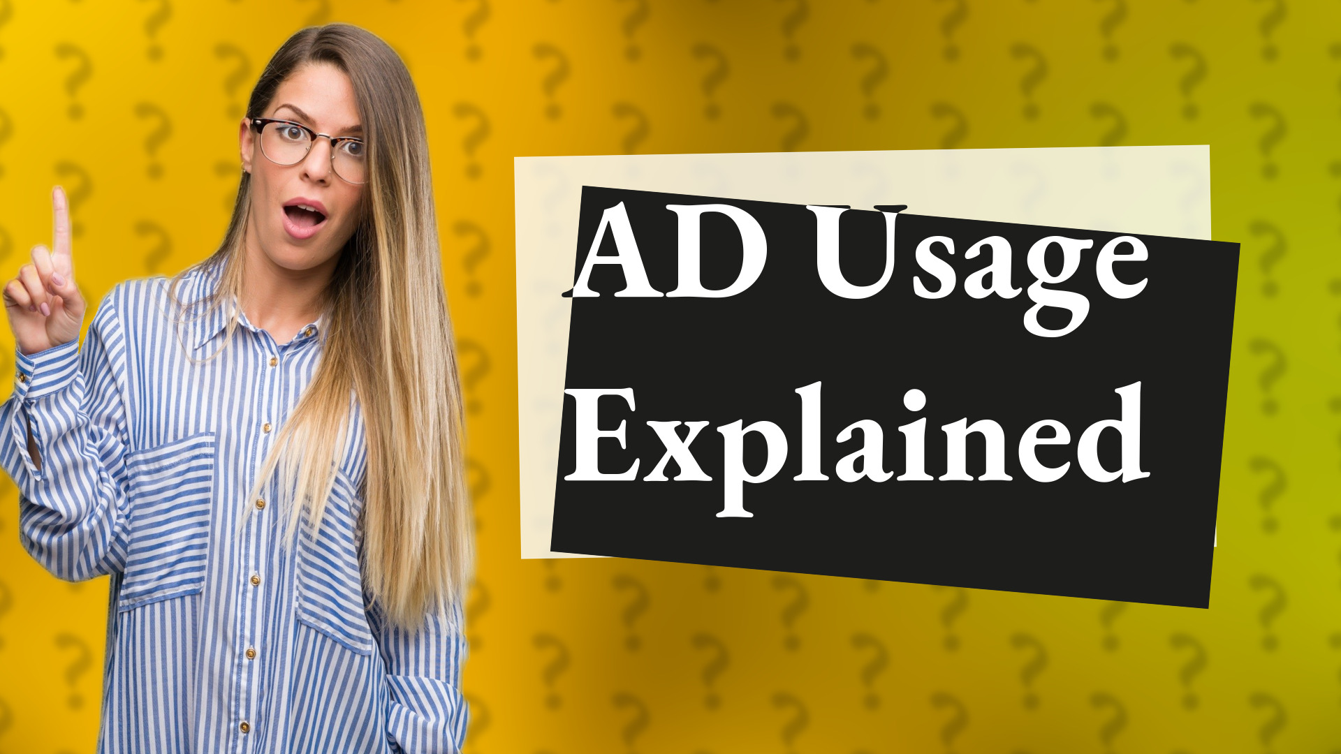 AD Usage Explained