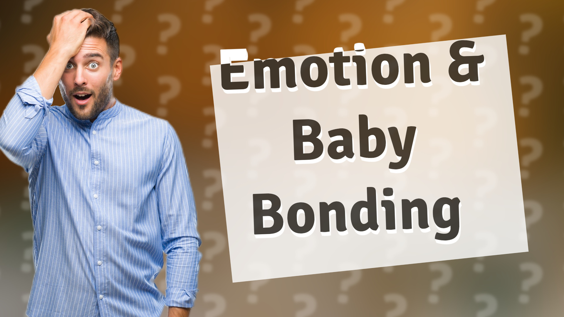 Emotion & Baby Bonding