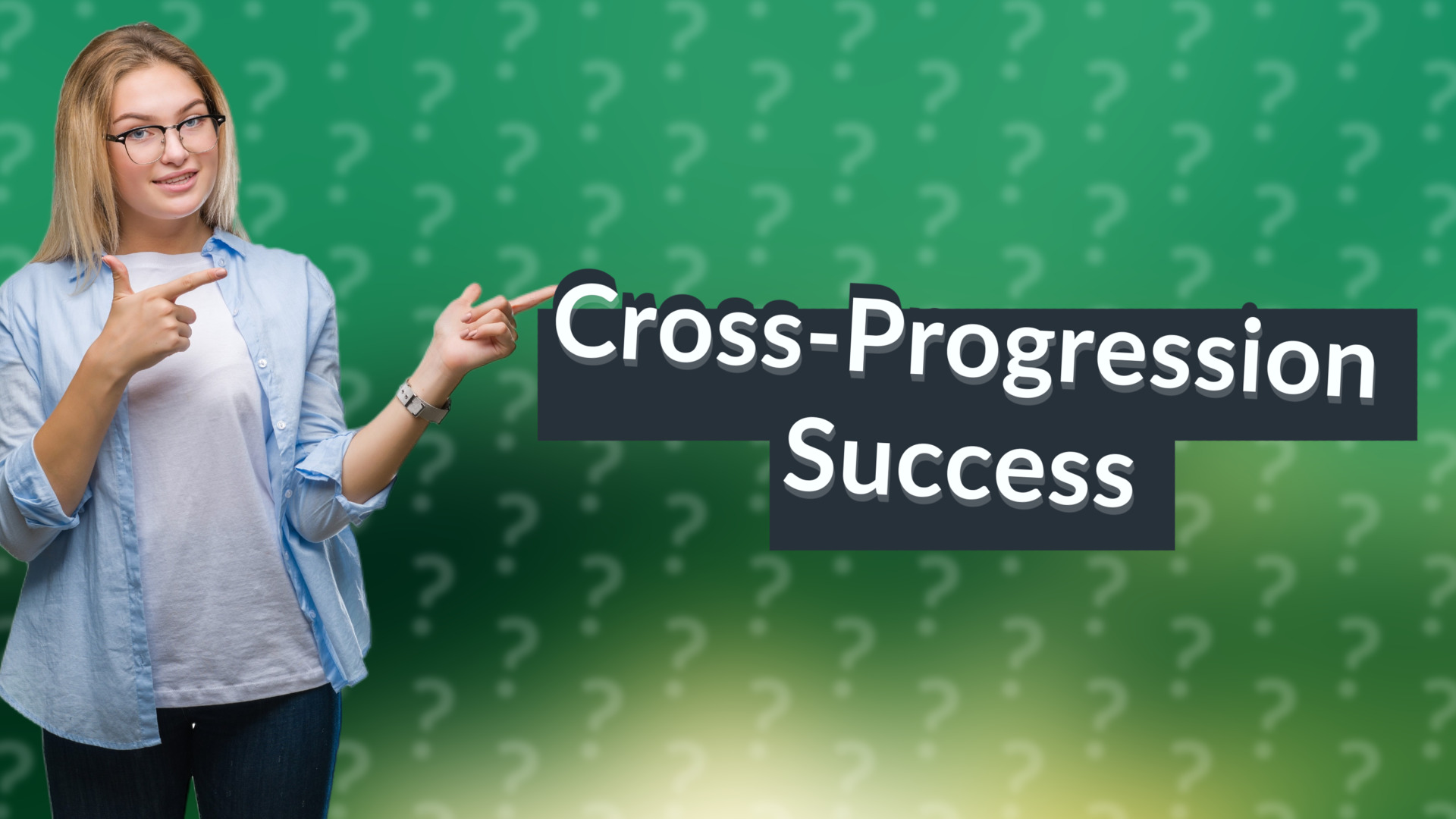 Cross-Progression Success