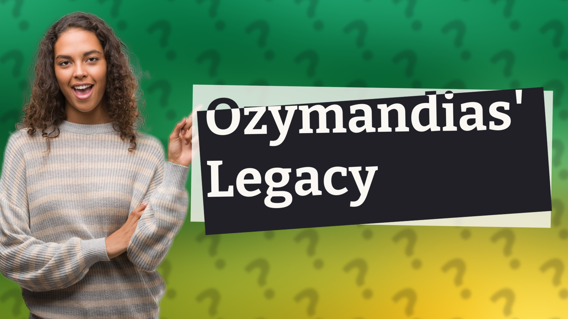 Ozymandias' Legacy