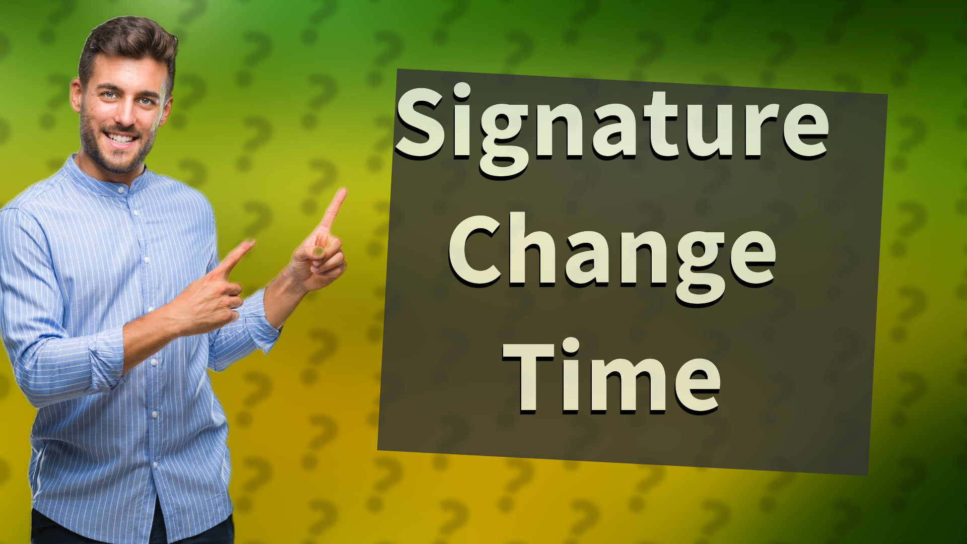 Signature Change Time