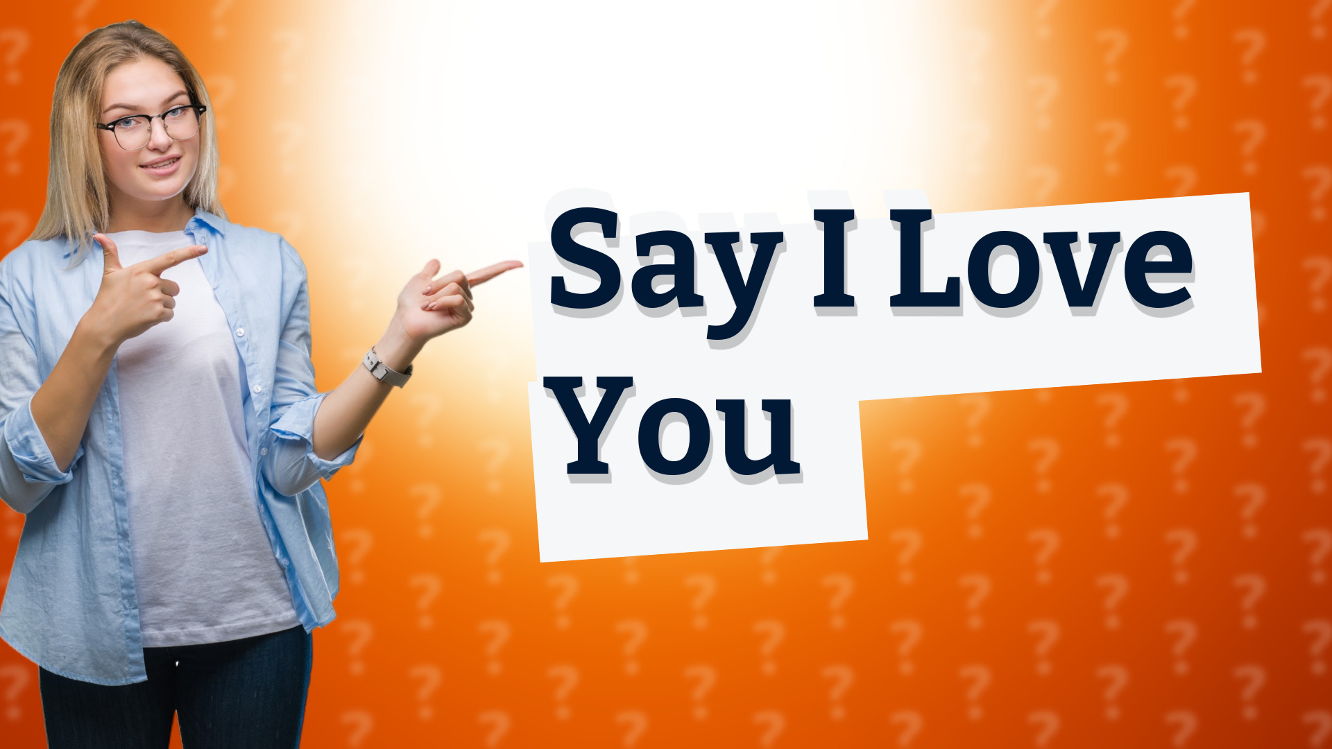 Say I Love You