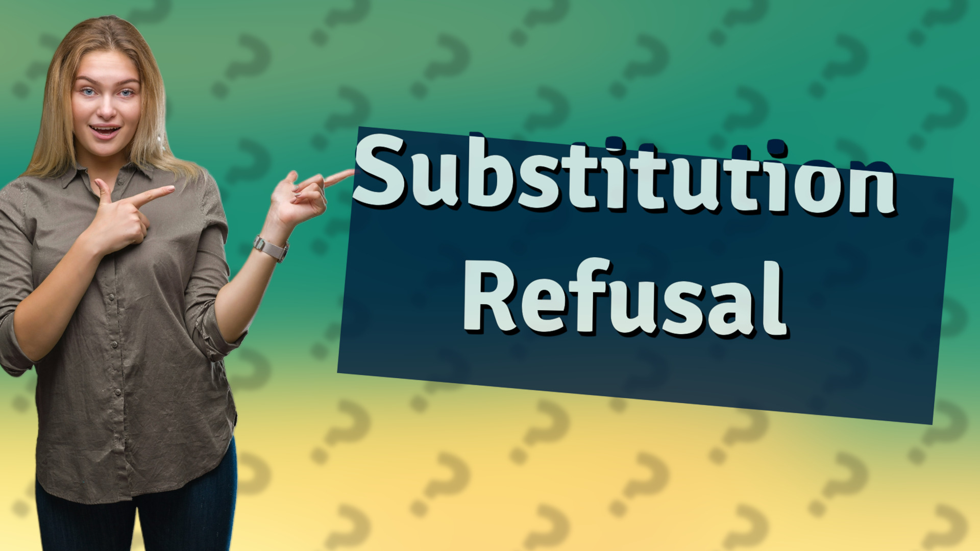 Substitution Refusal