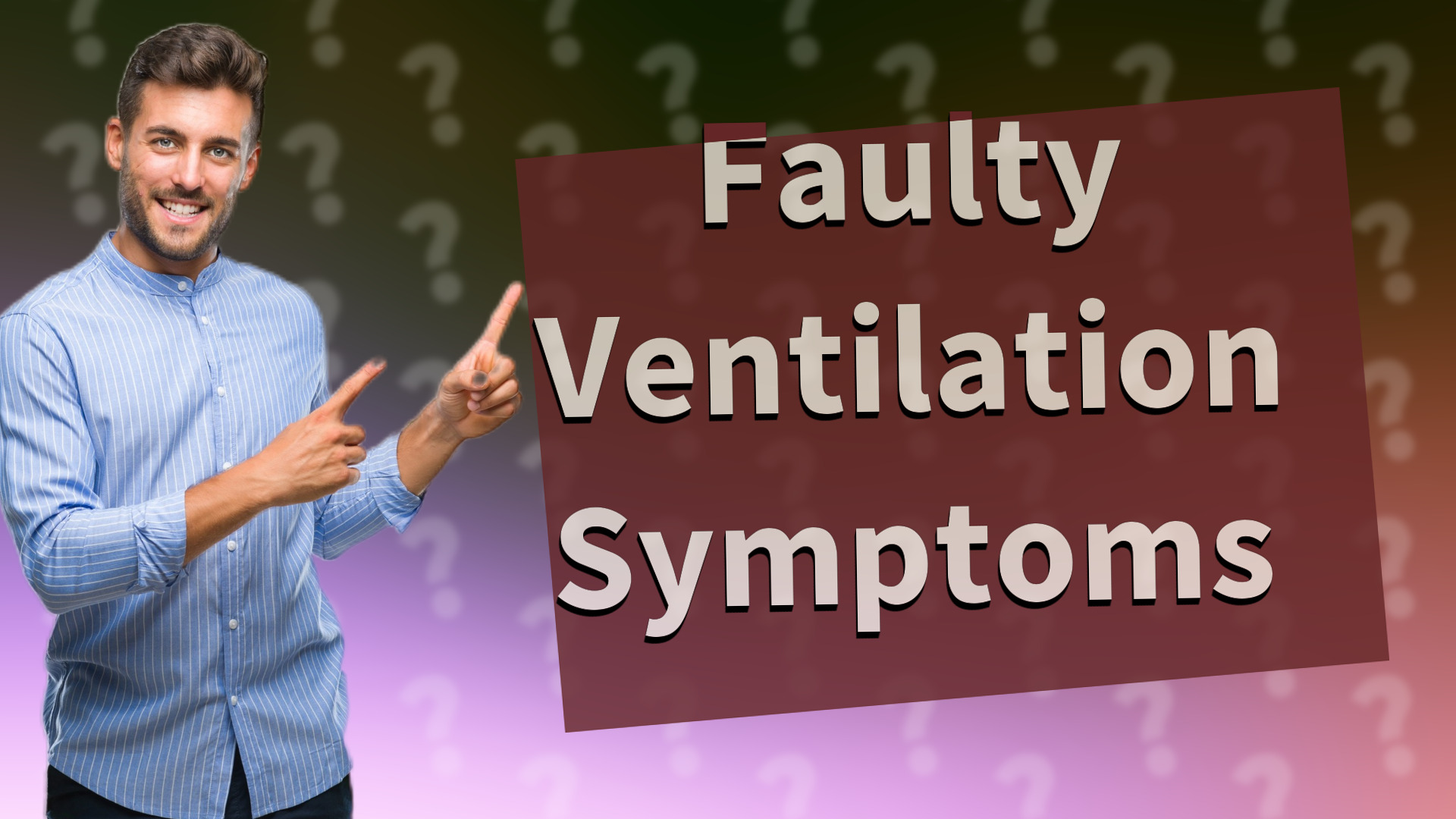 Faulty Ventilation Symptoms