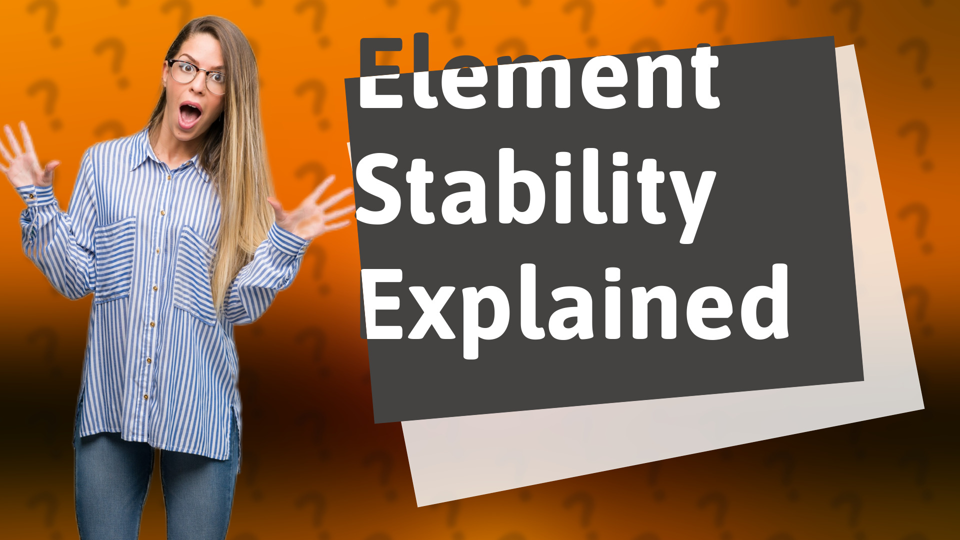 Element Stability Explained