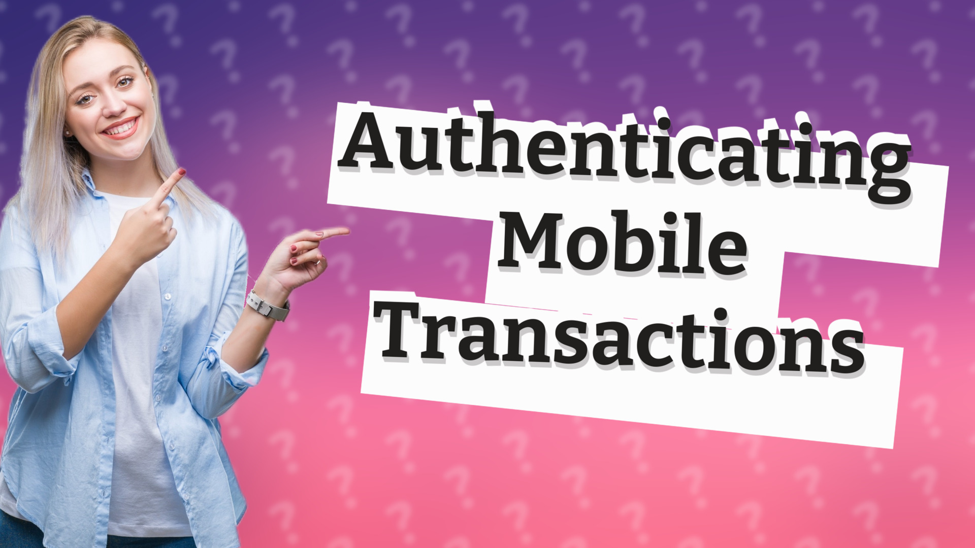Authenticating Mobile Transactions