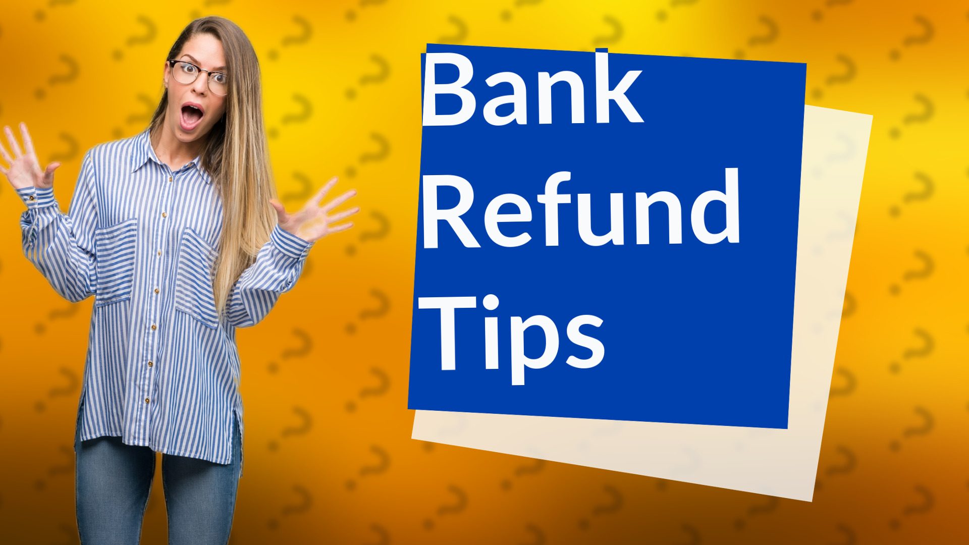 Bank Refund Tips