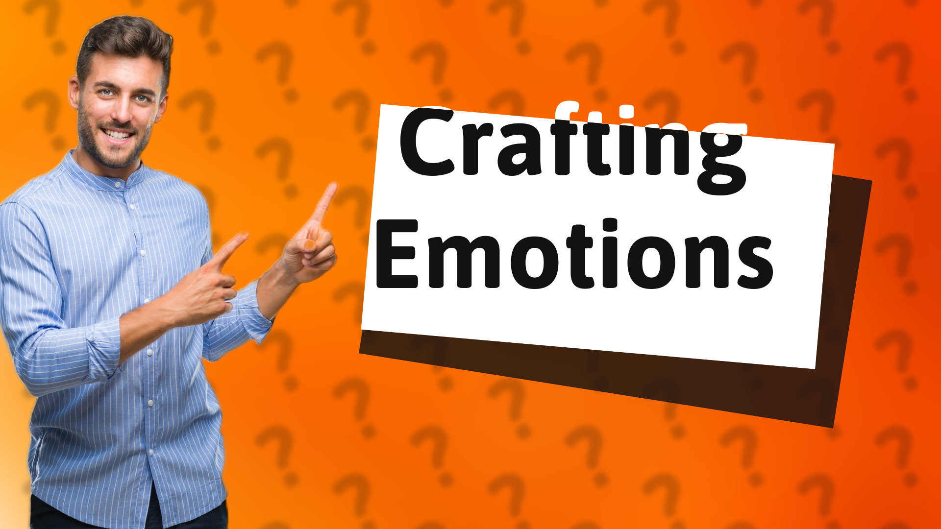 Crafting Emotions