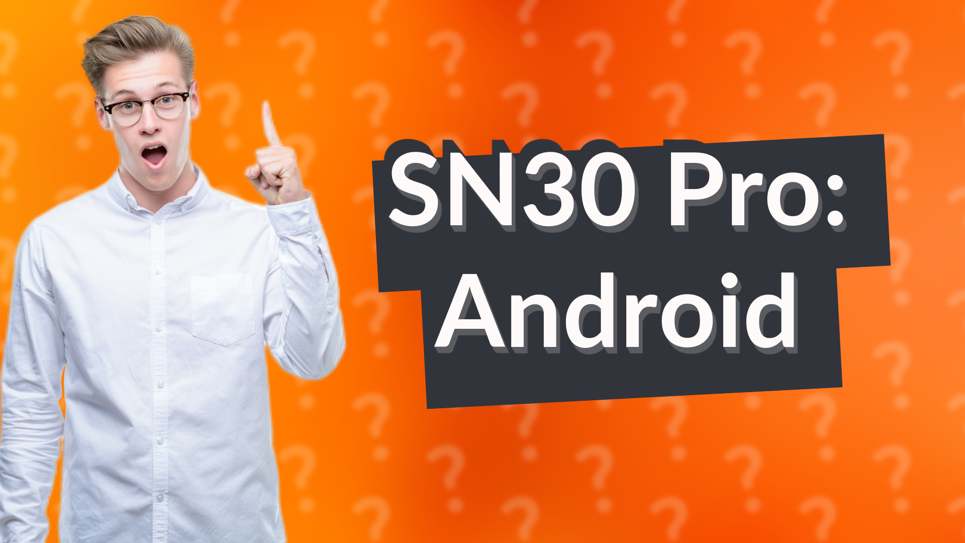 SN30 Pro: Android