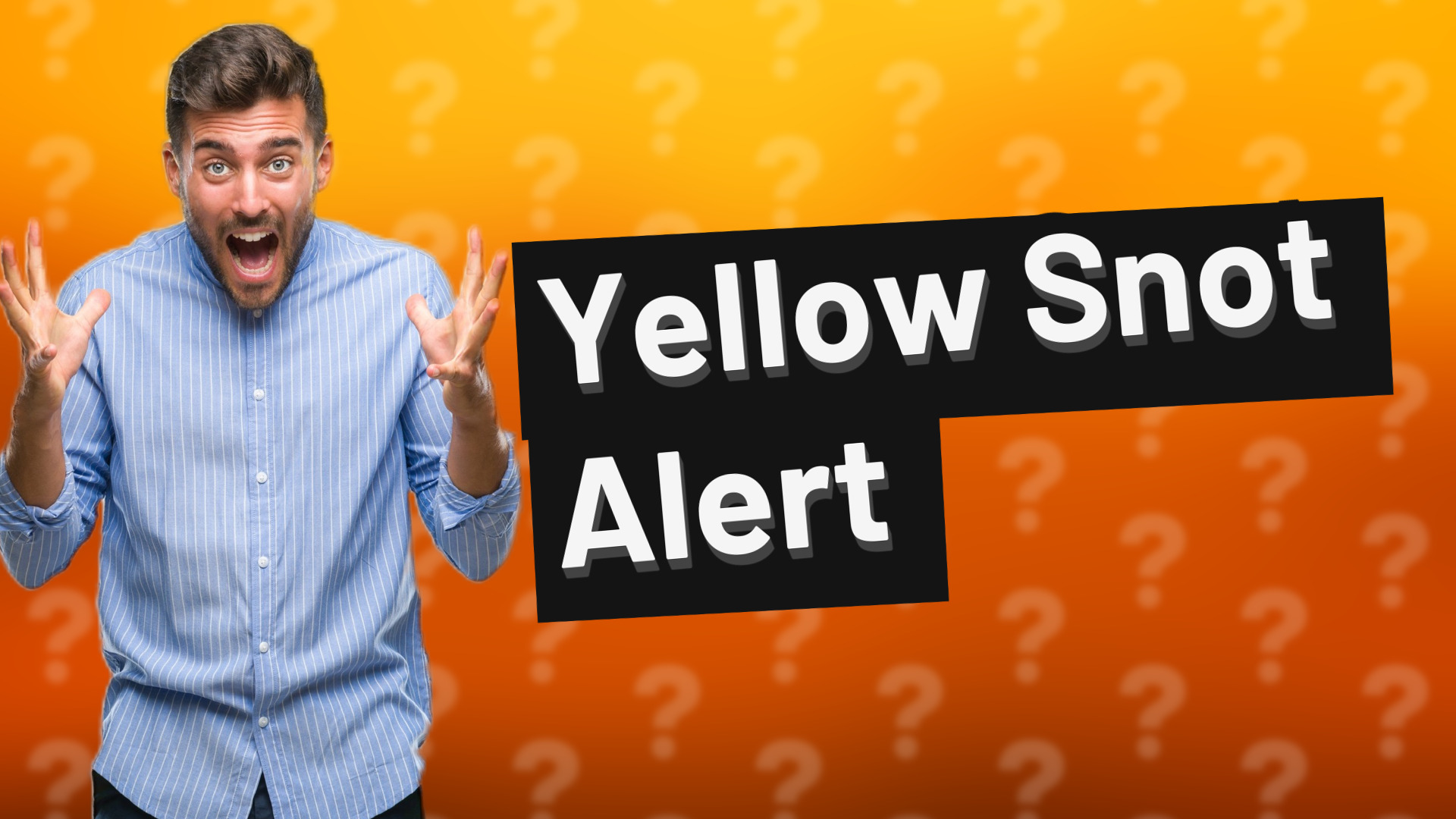 Yellow Snot Alert