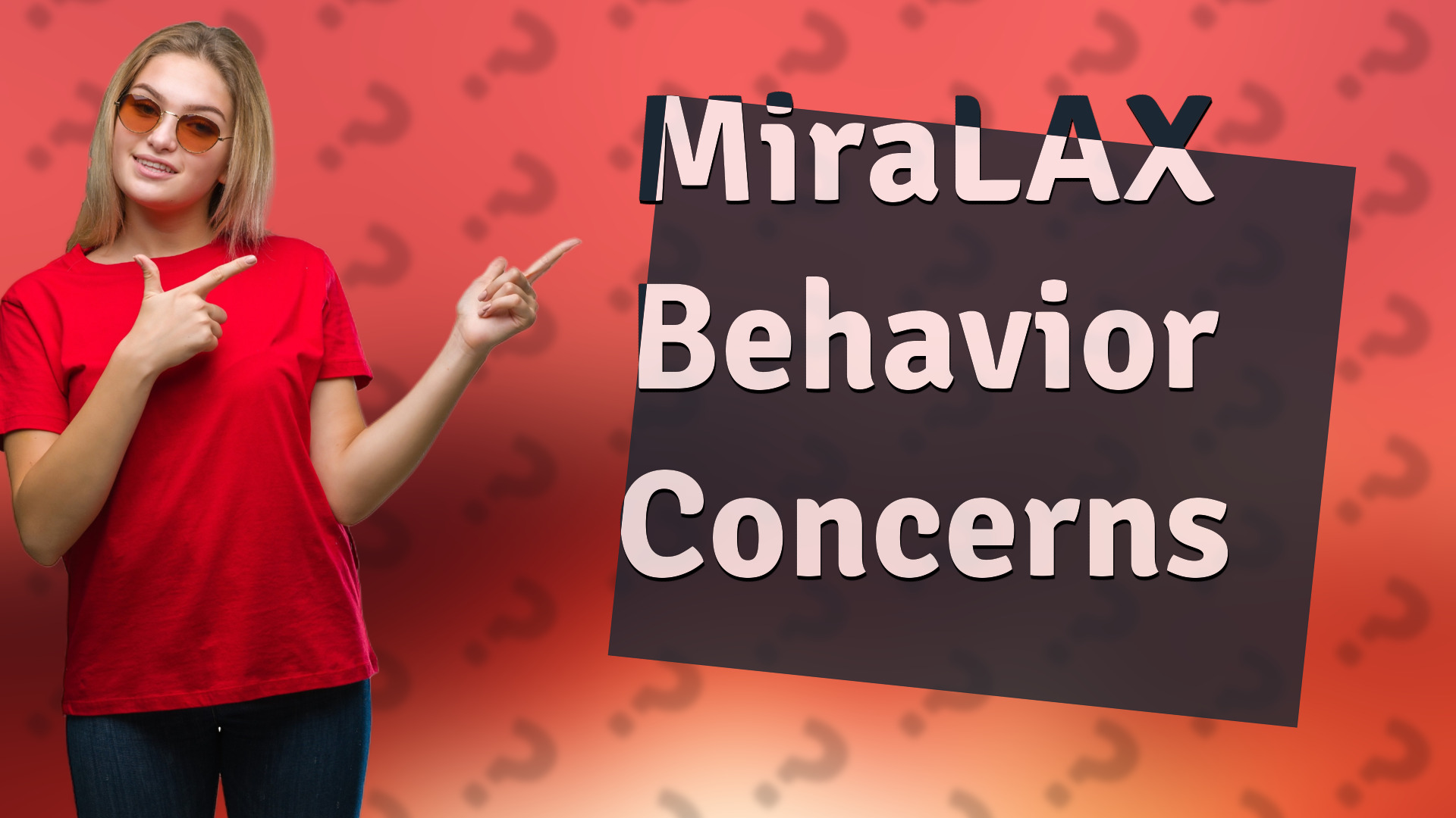 MiraLAX Behavior Concerns