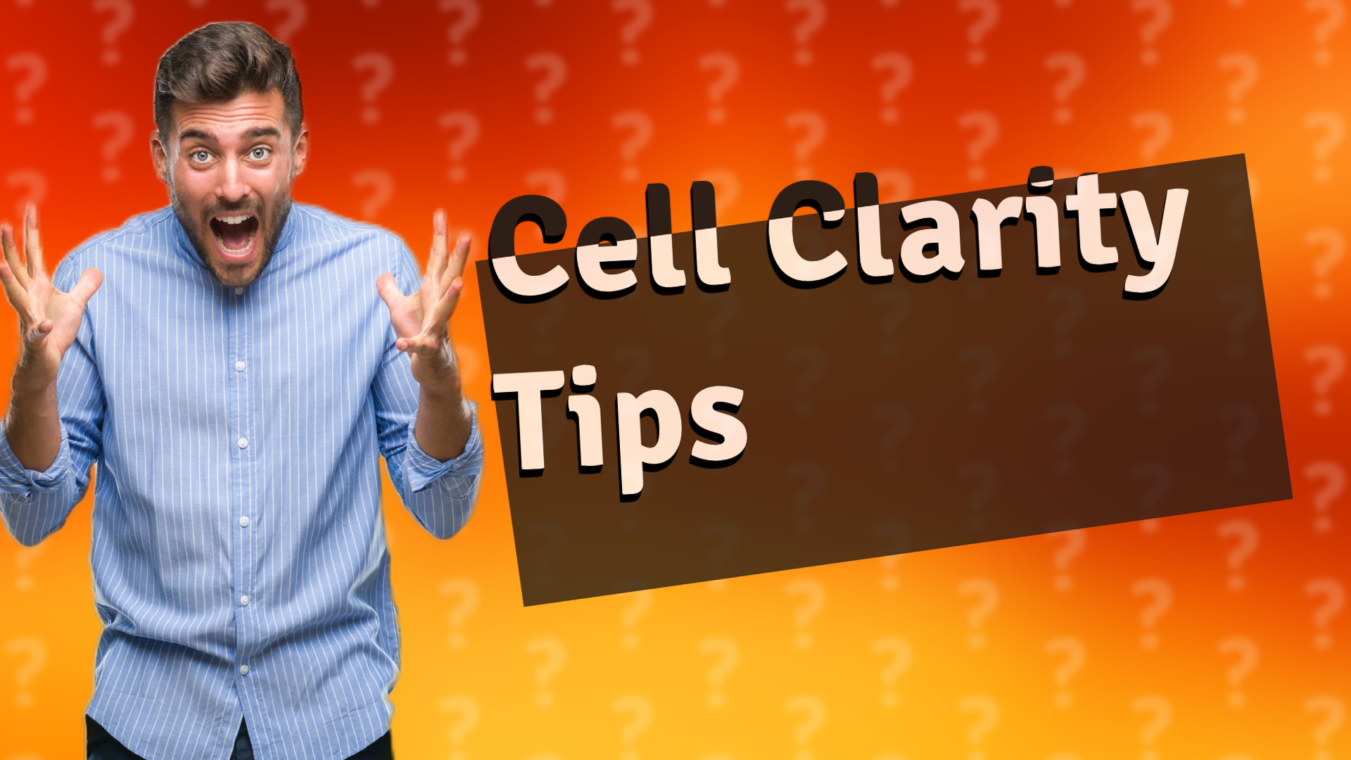 Cell Clarity Tips