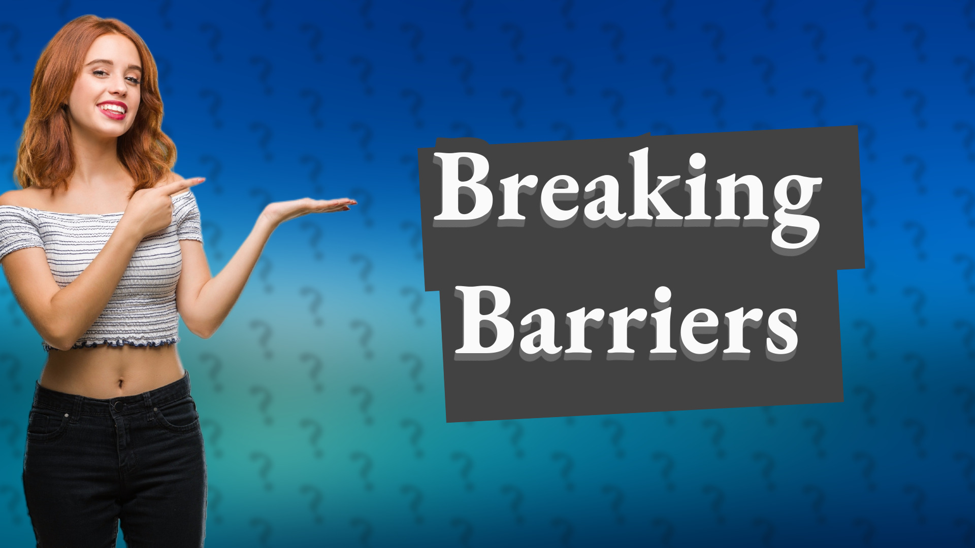 Breaking Barriers