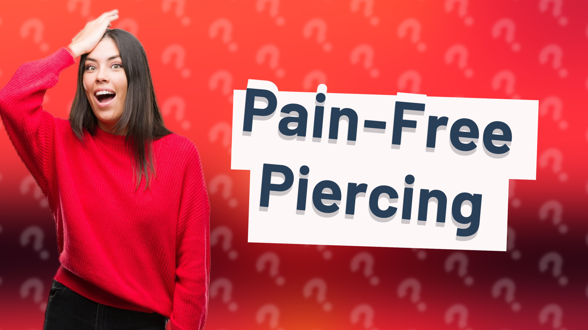 Pain-Free Piercing