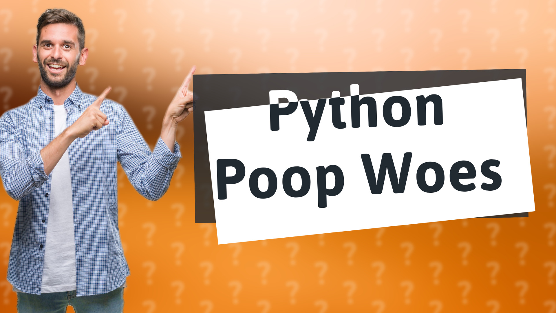 Python Poop Woes