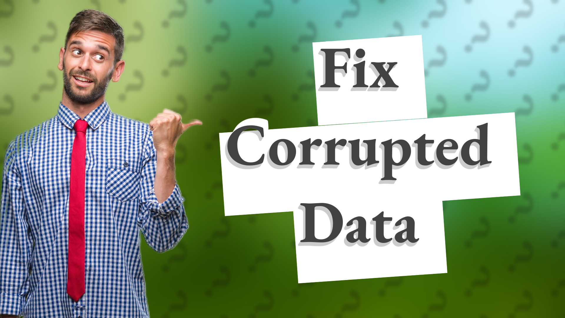 Fix Corrupted Data